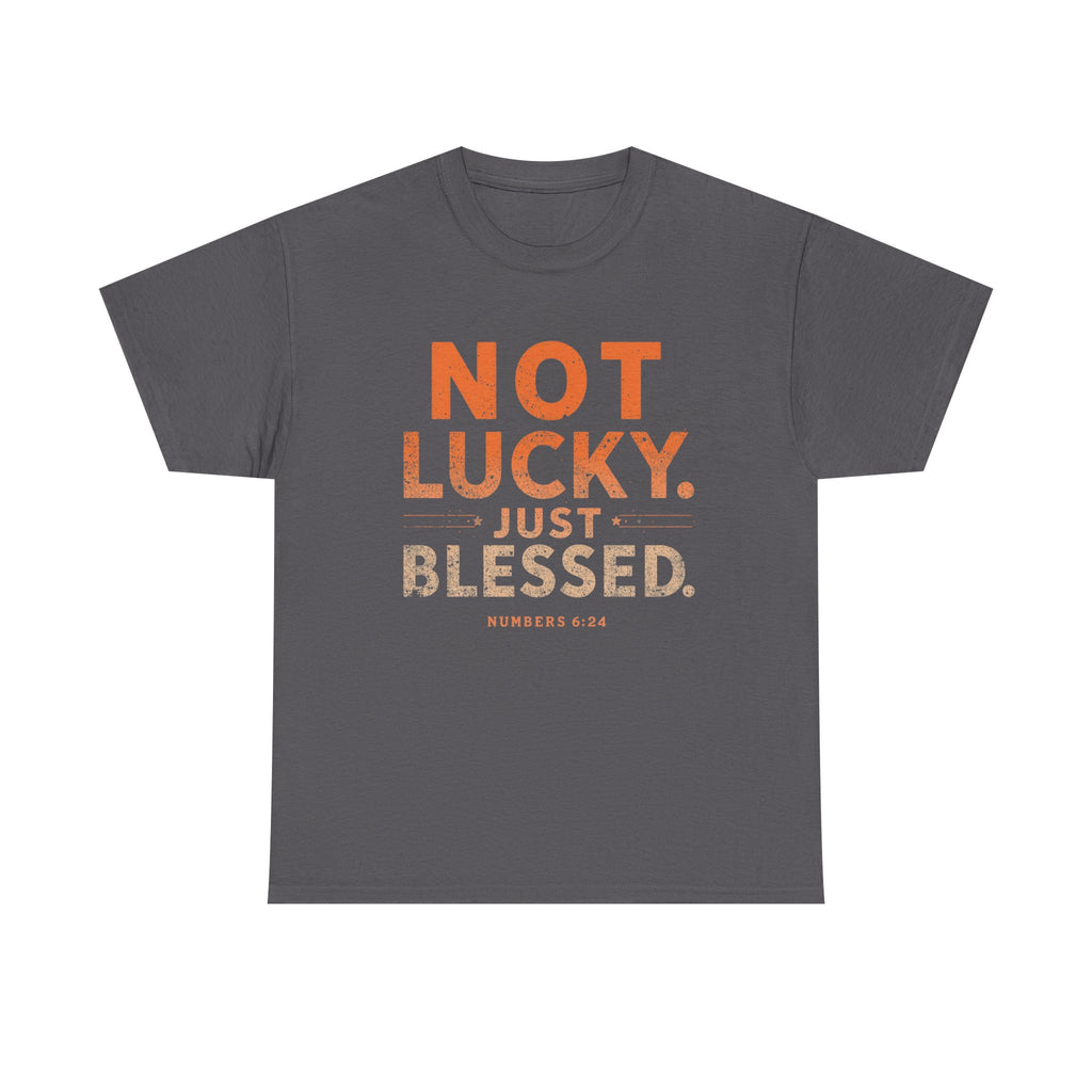 Not Lucky Just Blessed Tee — Christian Faith Graphic T-Shirt (Numbers 6:24)