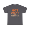 Not Lucky Just Blessed Tee — Christian Faith Graphic T-Shirt (Numbers 6:24)