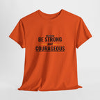Be Strong and Courageous T-Shirt — Inspirational Faith Tee