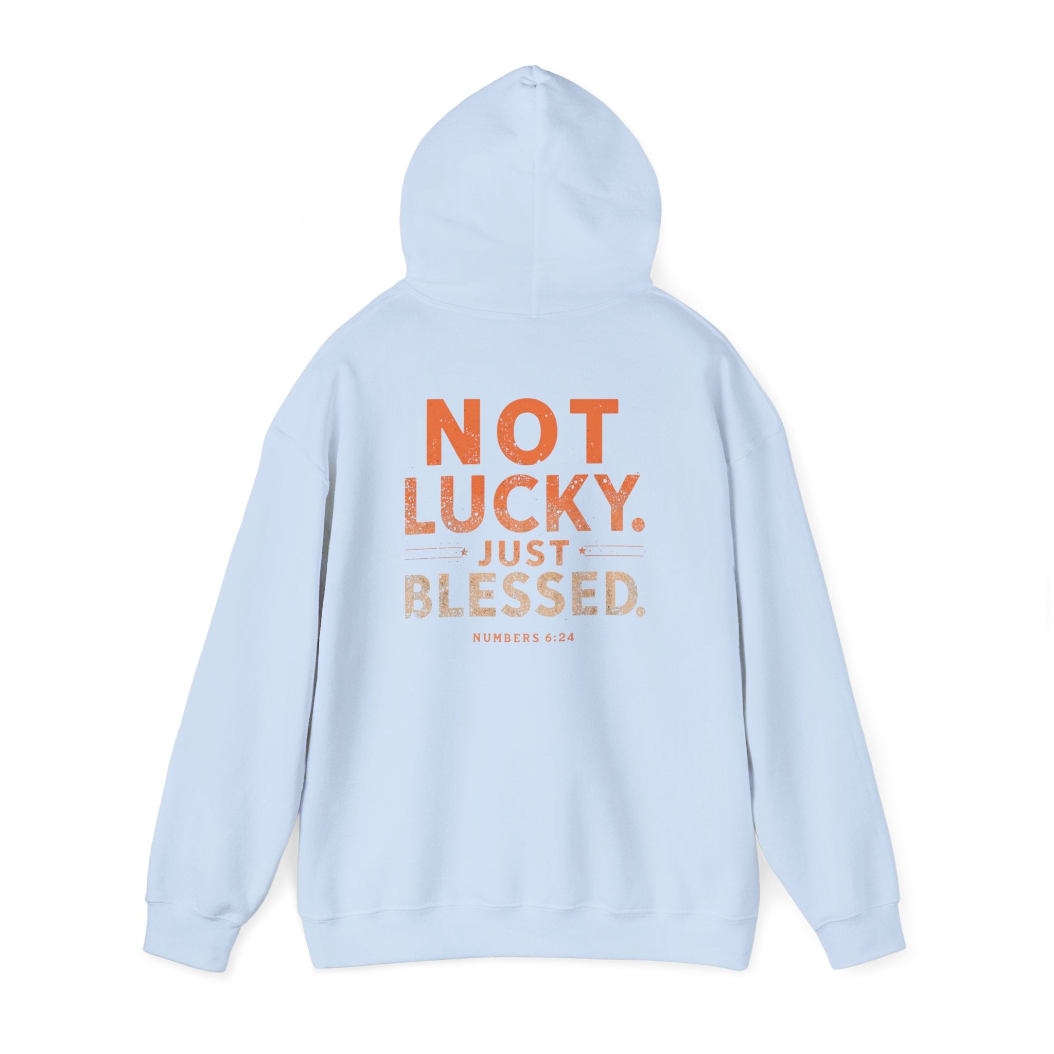 Not Lucky Just Blessed Hoodie — Faith-Based Inspirational Pullover