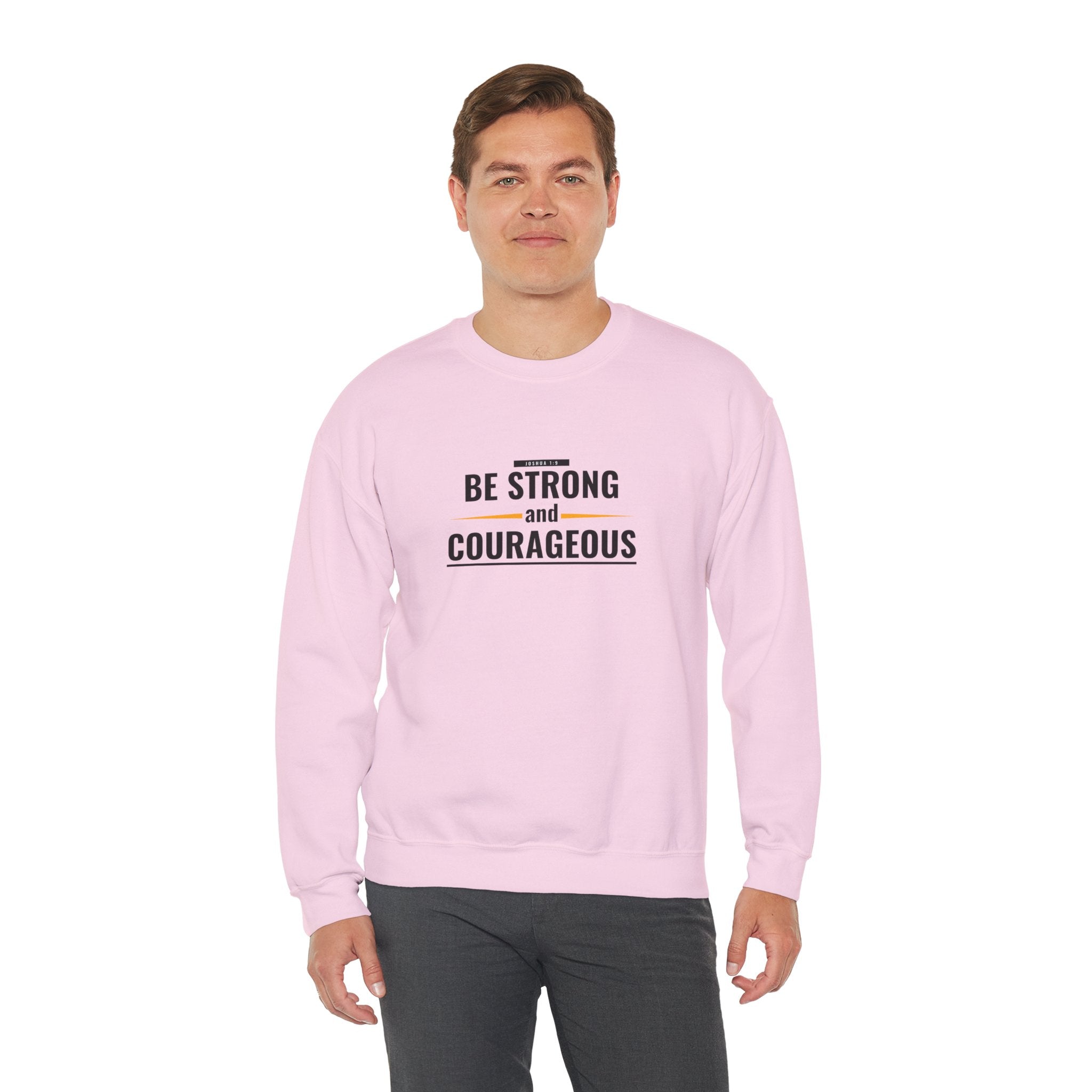Inspirational Crewneck Sweatshirt "Be Strong and Courageous" Pullover, Joshua 1:9 Scripture Apparel, Motivational Christian Graphic Sweatshirt