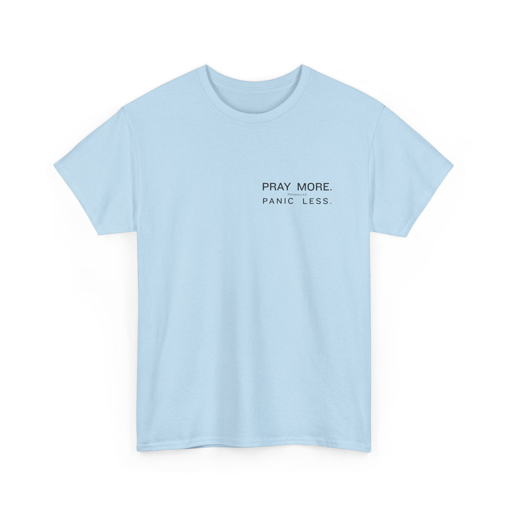 Pray More Tee — "Pray More, Panic Less" Christian Graphic T-Shirt