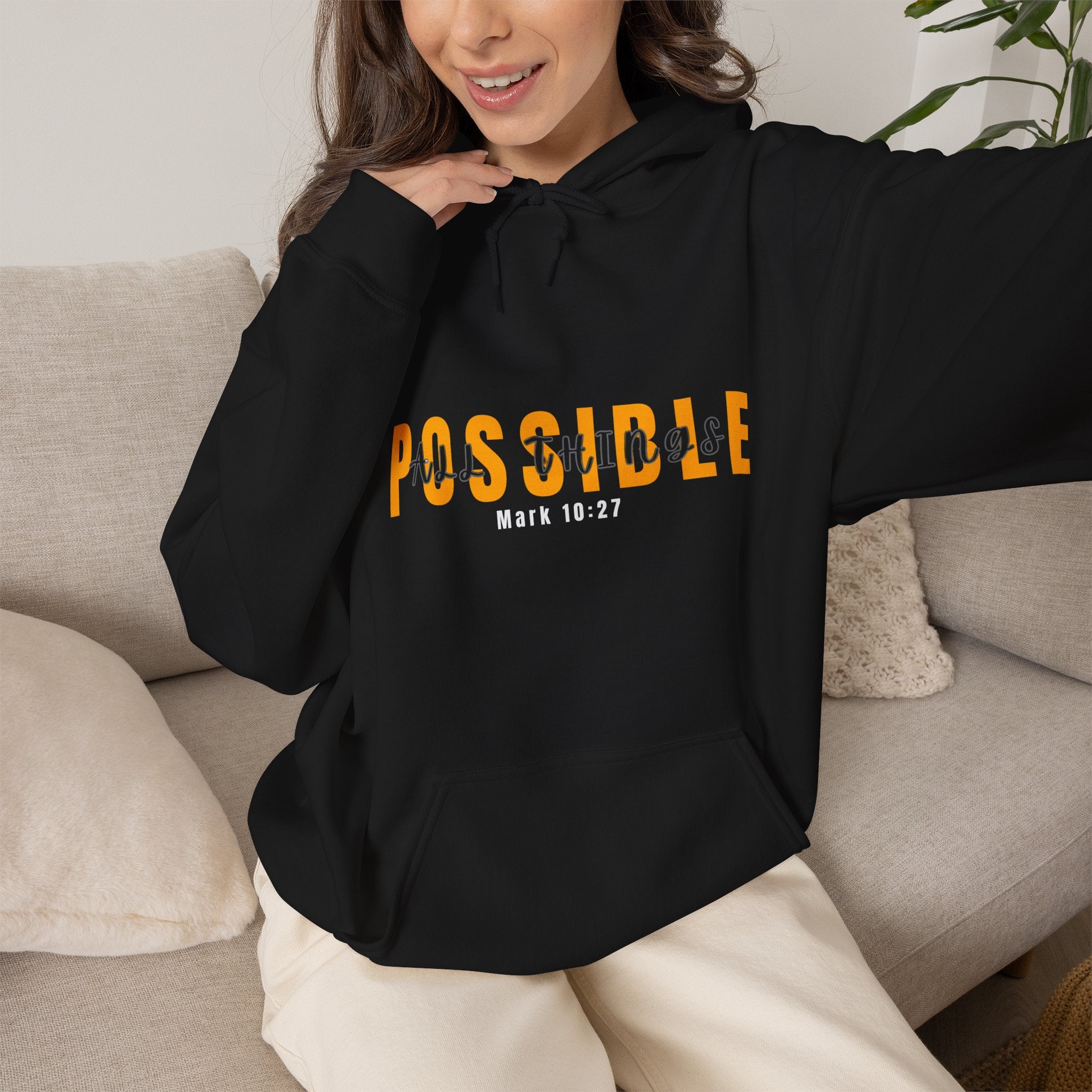 All Things Possible Hoodie - 'POSSIBLE' Inspirational Christian Hoodie (Mark 10:27)