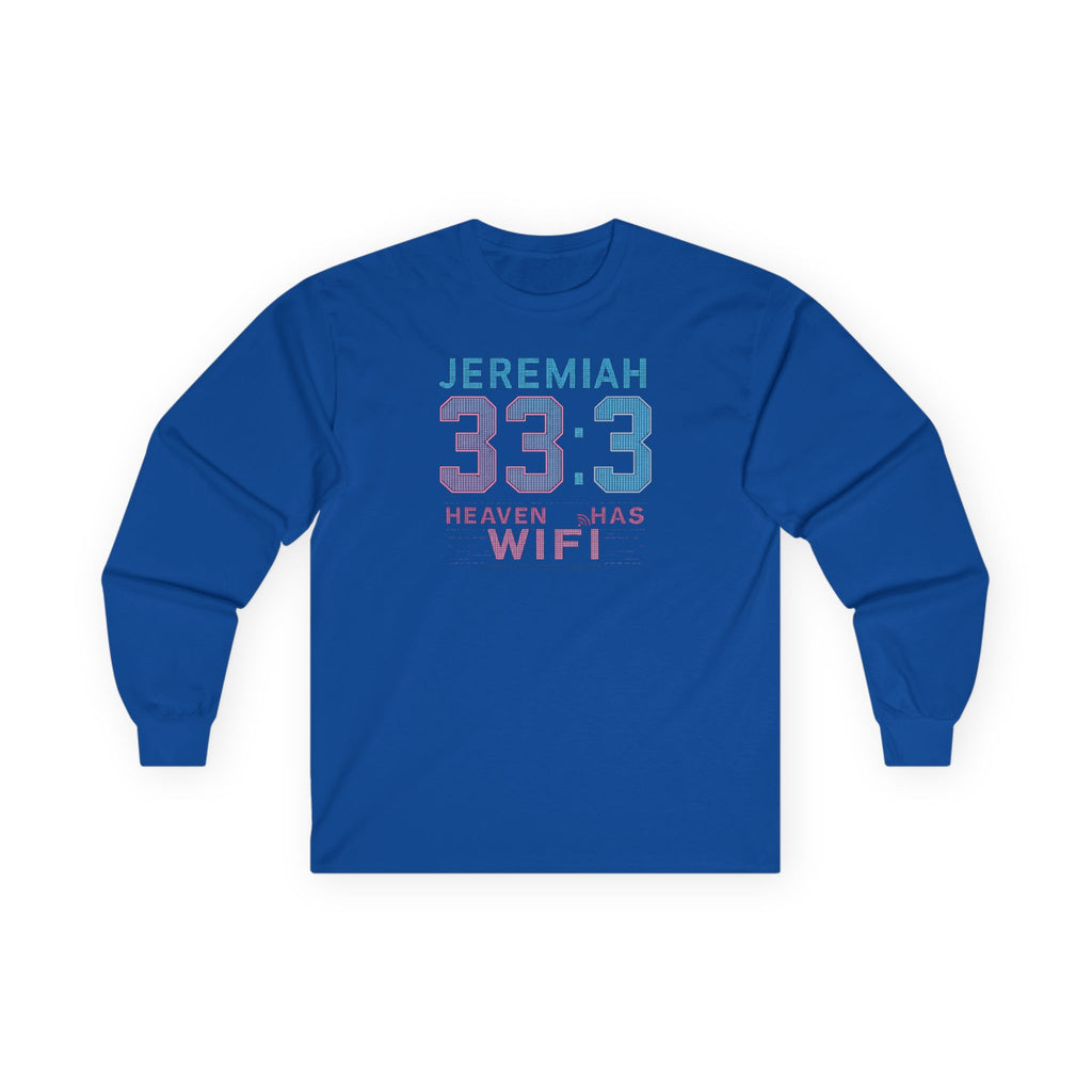Jeremiah 33:3 'Heaven Has WiFi' Long Sleeve Tee