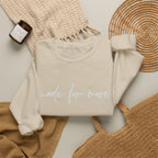Christian Crewneck Sweatshirt "Made For More" Ephesians 2:10 Pullover, Inspirational Scripture Apparel, Faith Graphic Sweatshirt