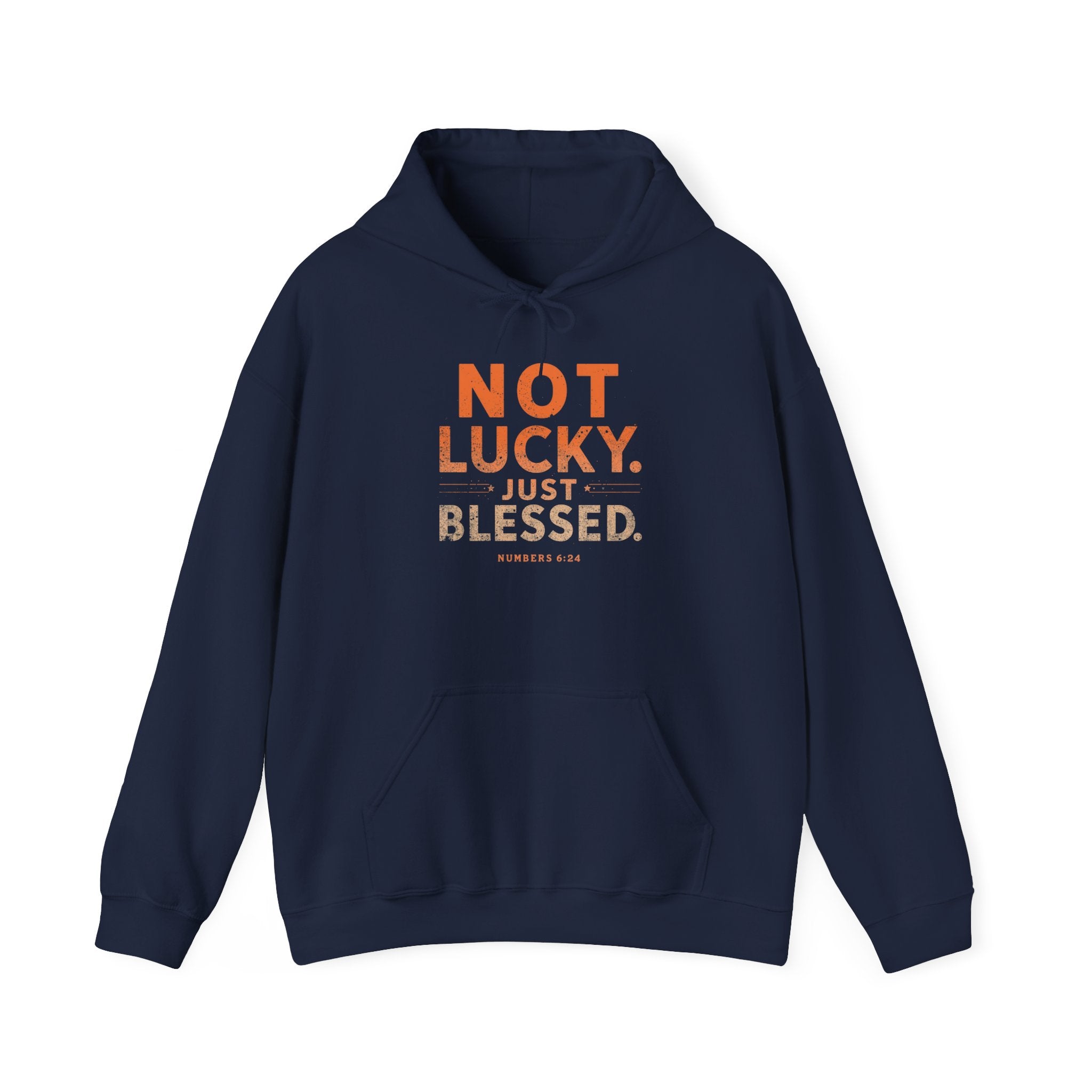 Not Lucky Just Blessed Hoodie — Faith-Based Inspirational Pullover