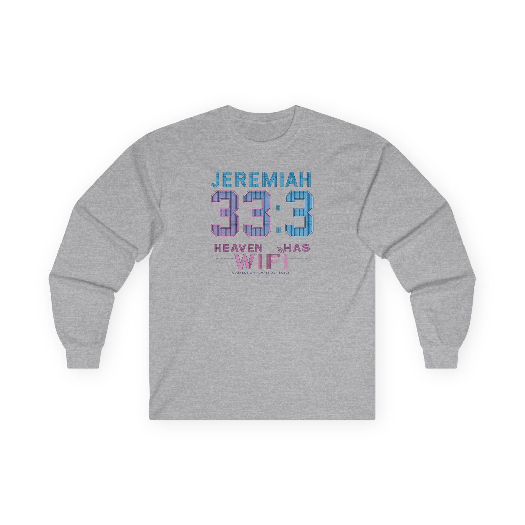 Jeremiah 33:3 'Heaven Has WiFi' Long Sleeve Tee