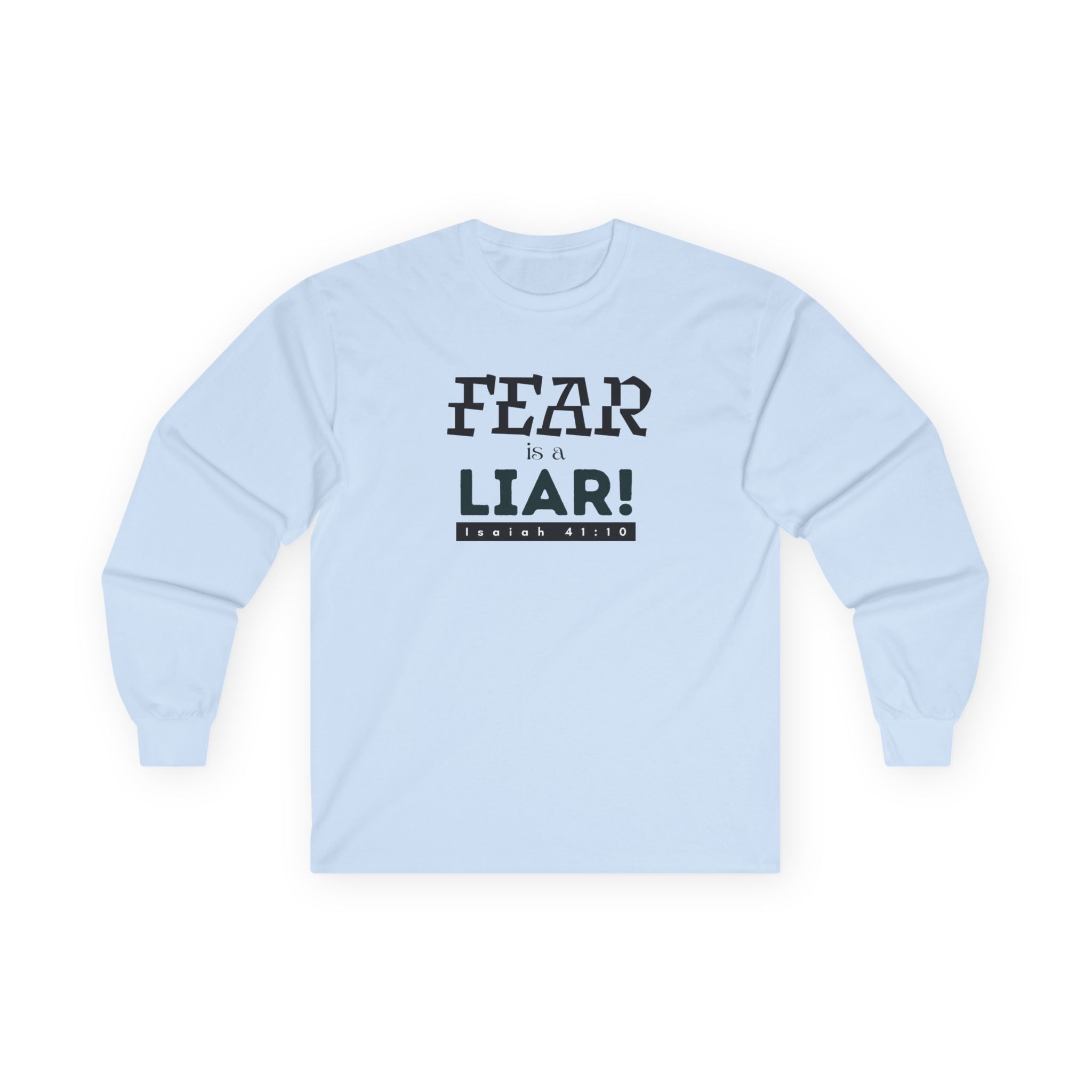 Fear Is a Liar Long Sleeve Tee