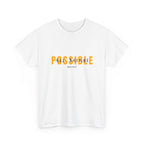Possible T-Shirt — Inspirational "Possible" Graphic Tee (Optimism, Motivational Quote)