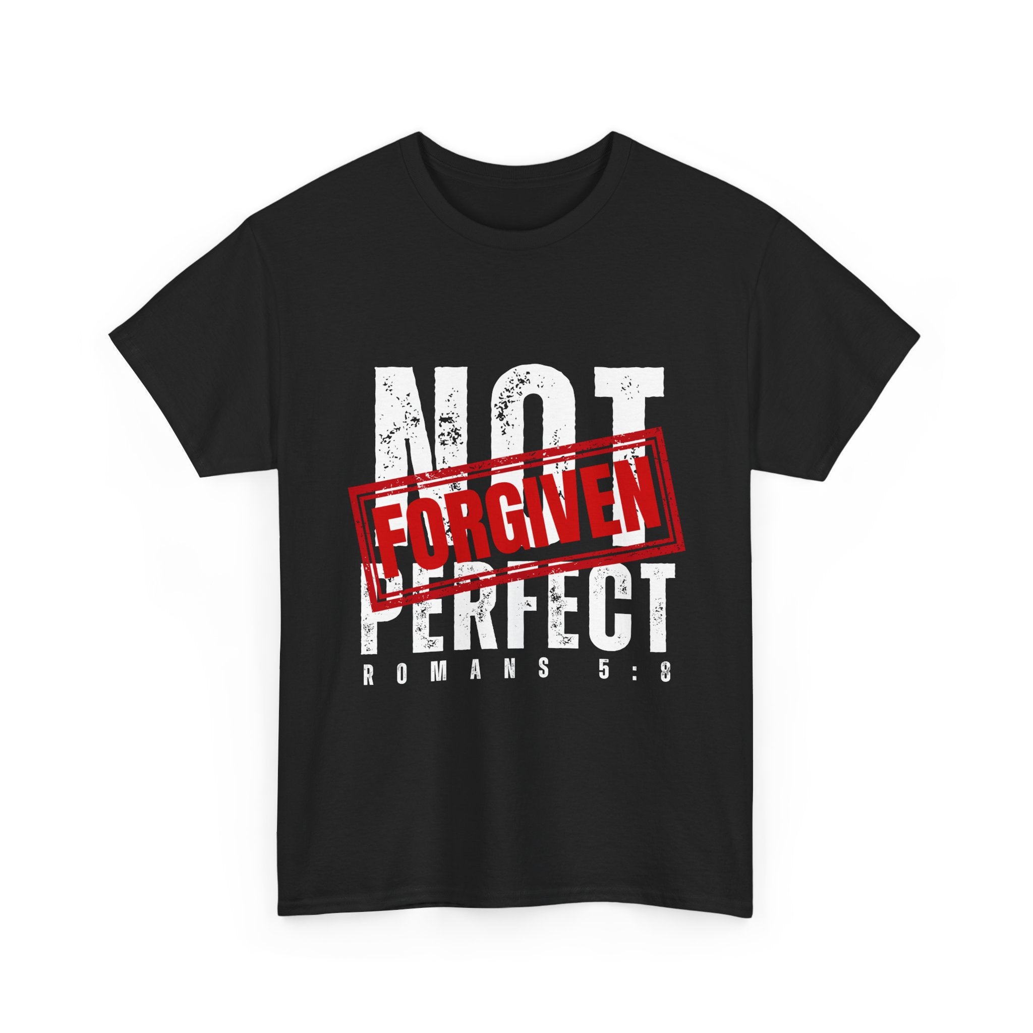 Christian Tee — "Not Perfect, Forgiven" Romans 5:8 Graphic T-Shirt (Still Loved / Still Chosen)
