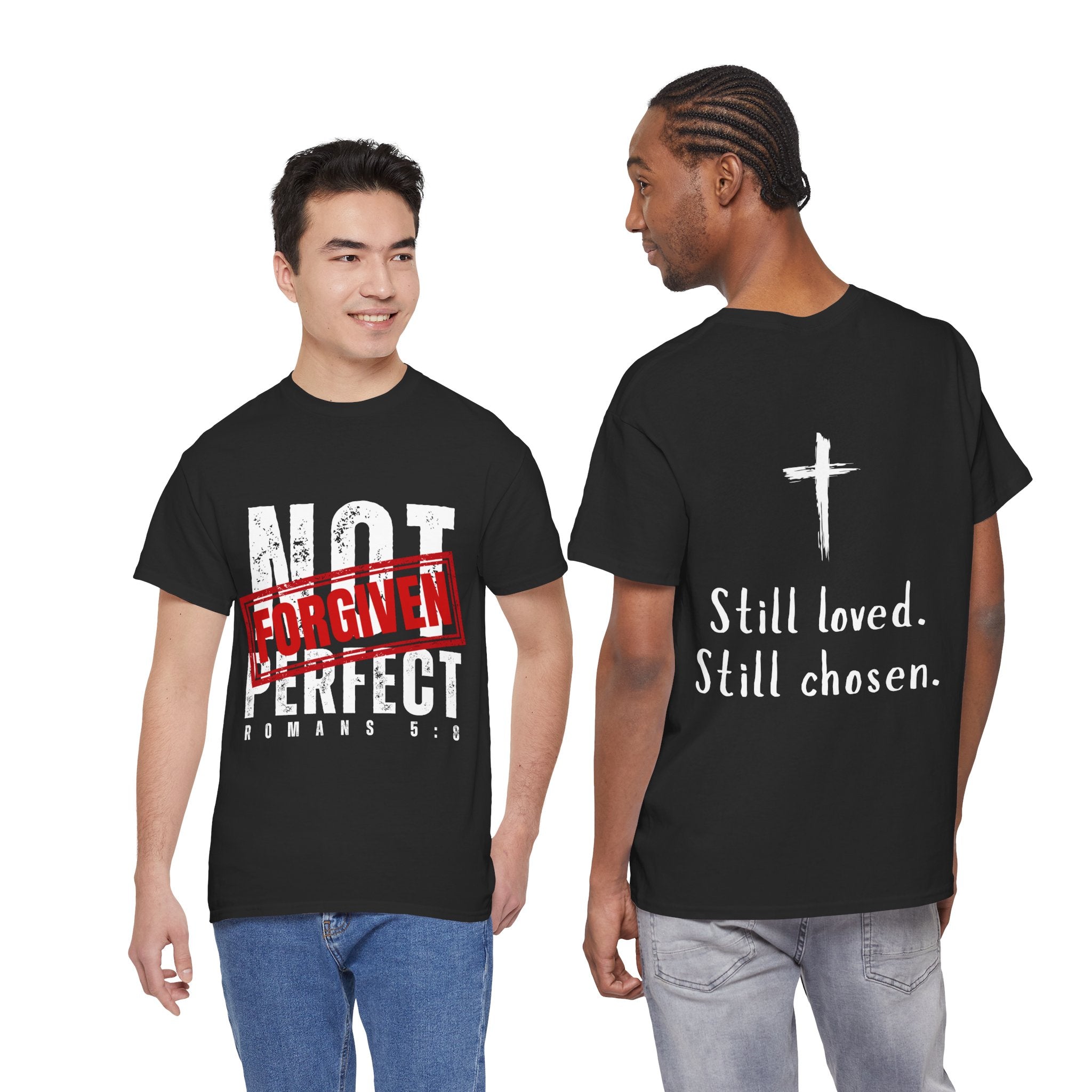 Christian Tee — "Not Perfect, Forgiven" Romans 5:8 Graphic T-Shirt (Still Loved / Still Chosen)