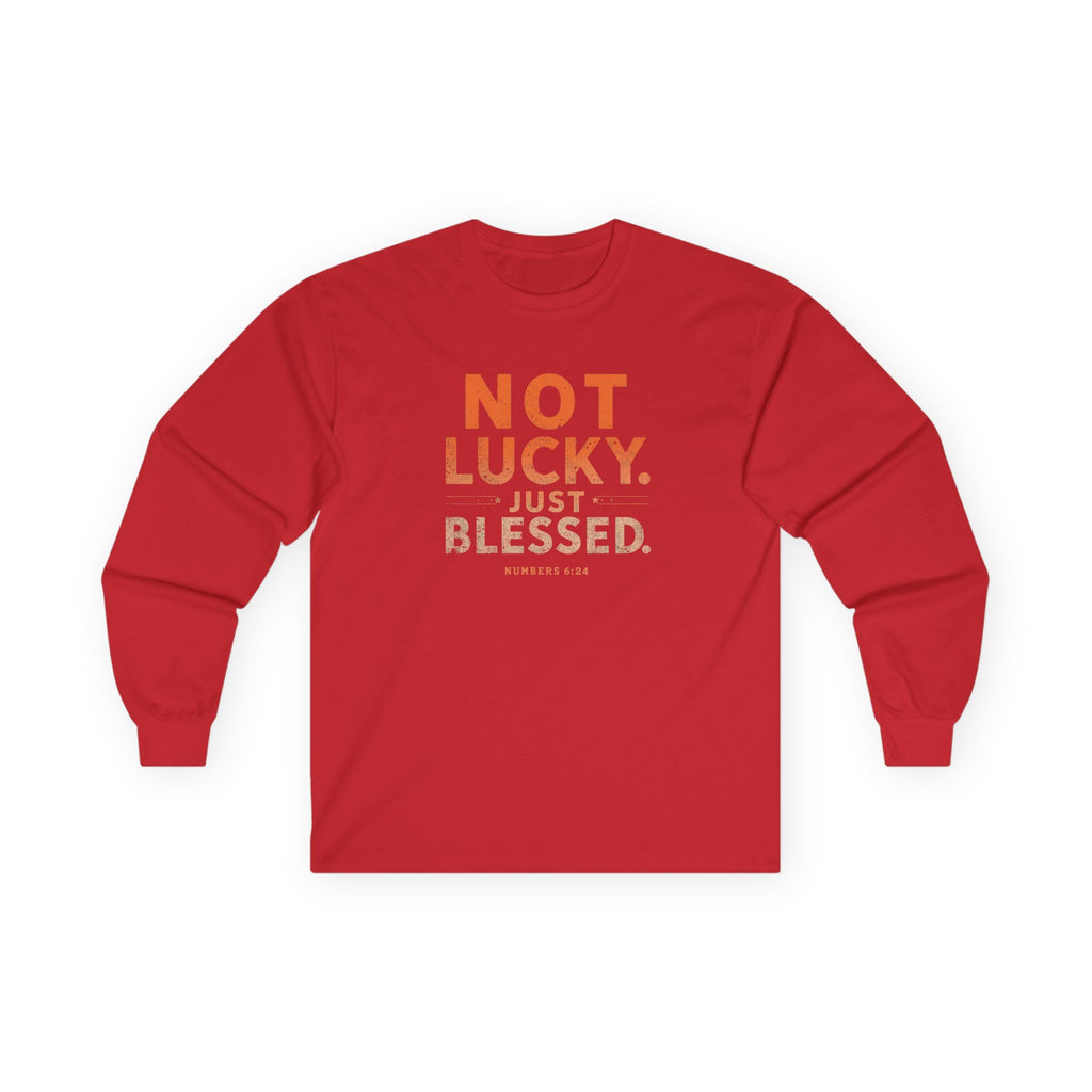 Long Sleeve Tee — "Not Lucky Just Blessed" Inspirational Christian Shirt