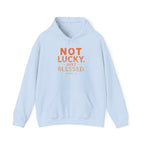 Not Lucky Just Blessed Hoodie — Faith-Based Inspirational Pullover
