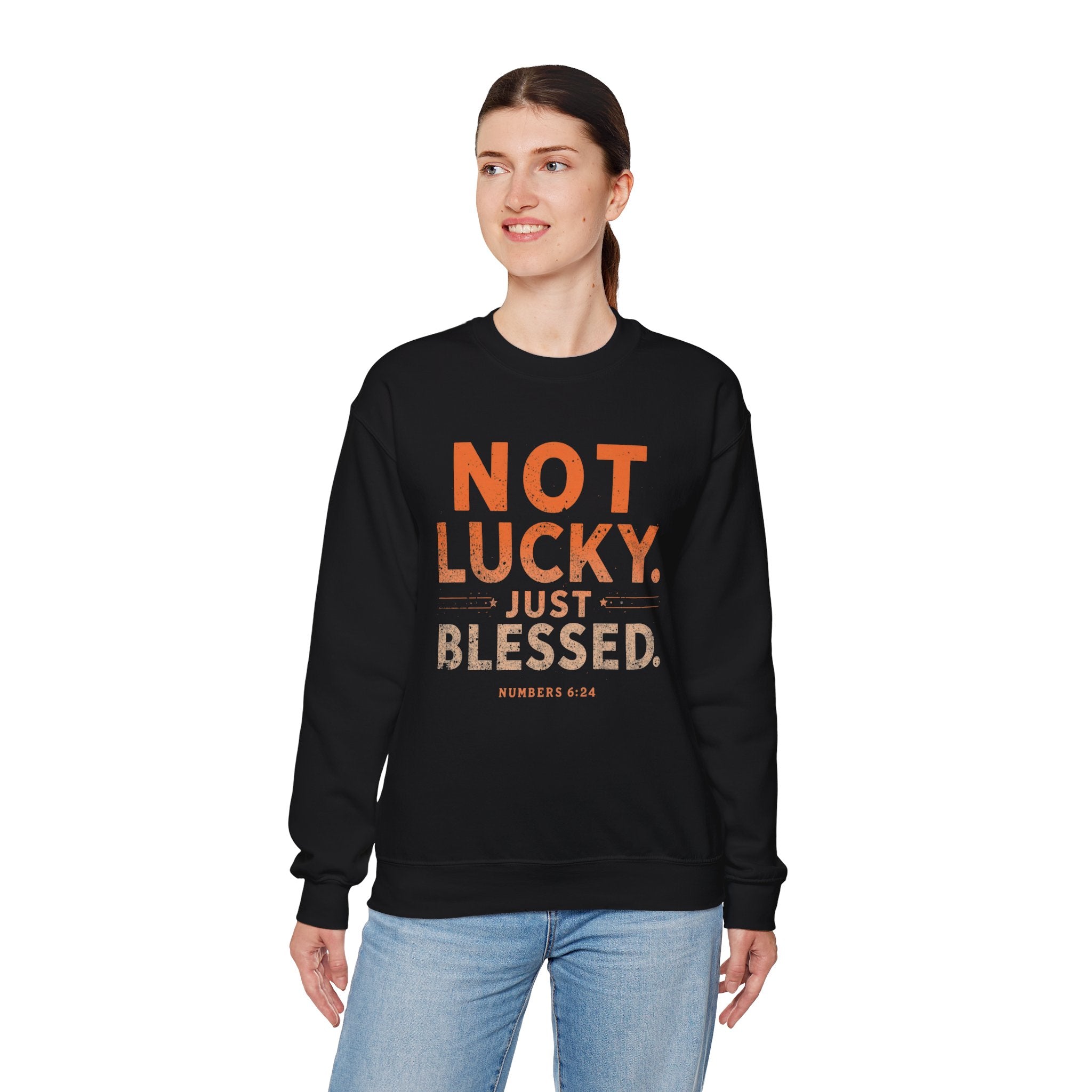 Blessed Crewneck Faith Sweatshirt – "Not Lucky, Just Blessed" Christian Pullover