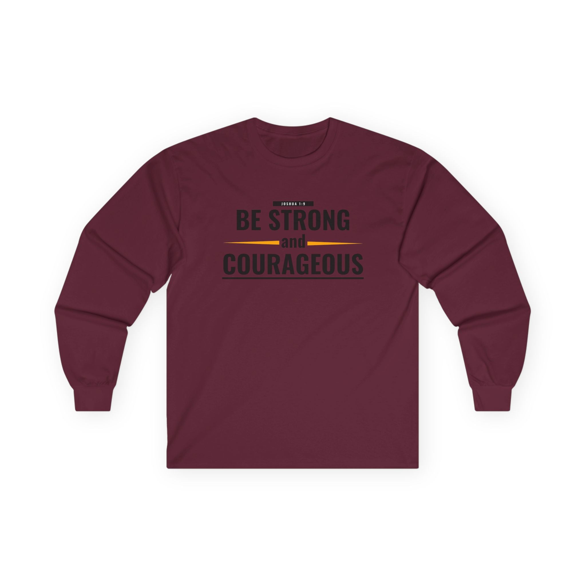 Be Strong and Courageous Long Sleeve Tee