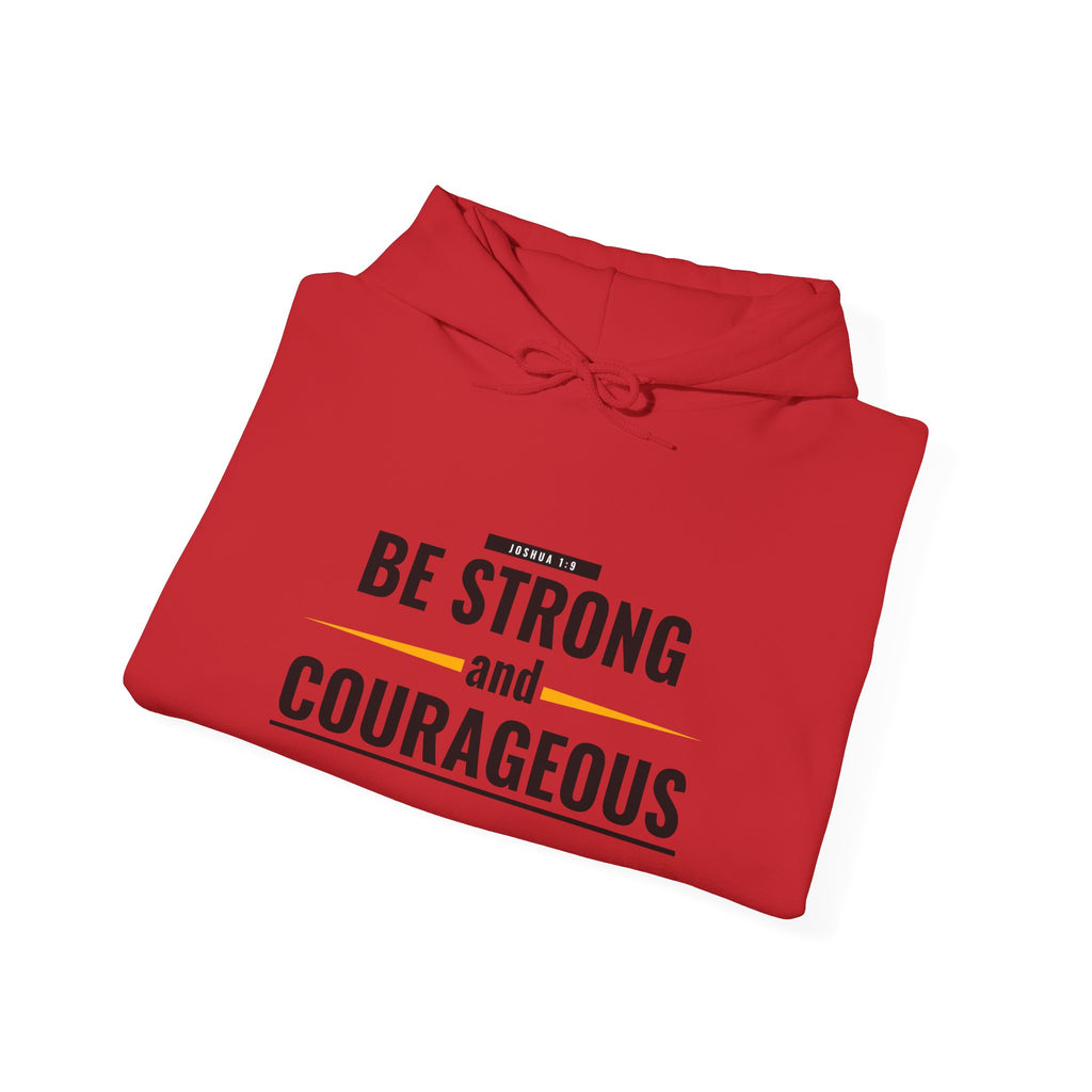 Be Strong and Courageous Hoodie — Inspirational Faith-Based Sweatshirt