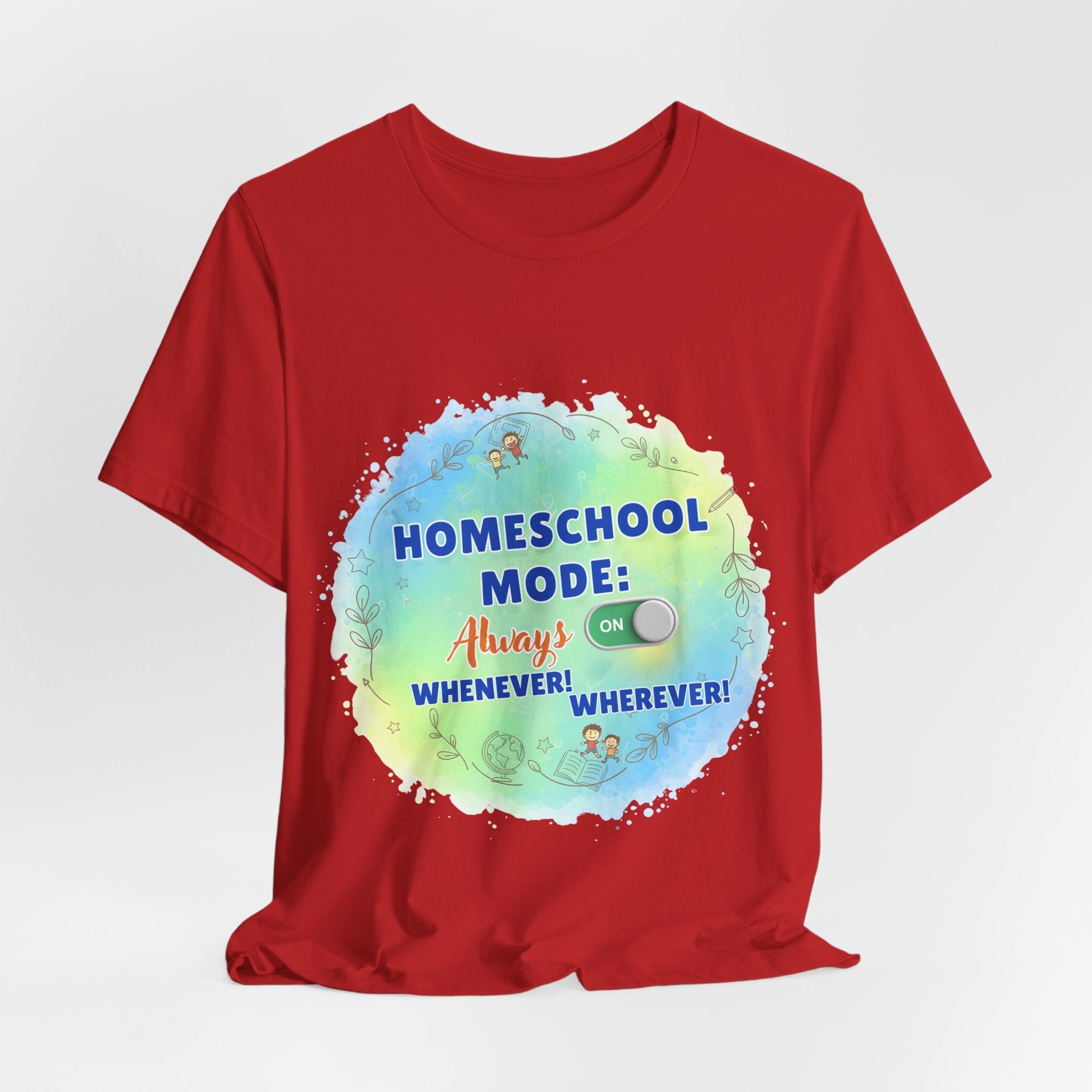 Homeschool Mode Tee — "Always On" Watercolor Kids & Parent Homeschool Shirt