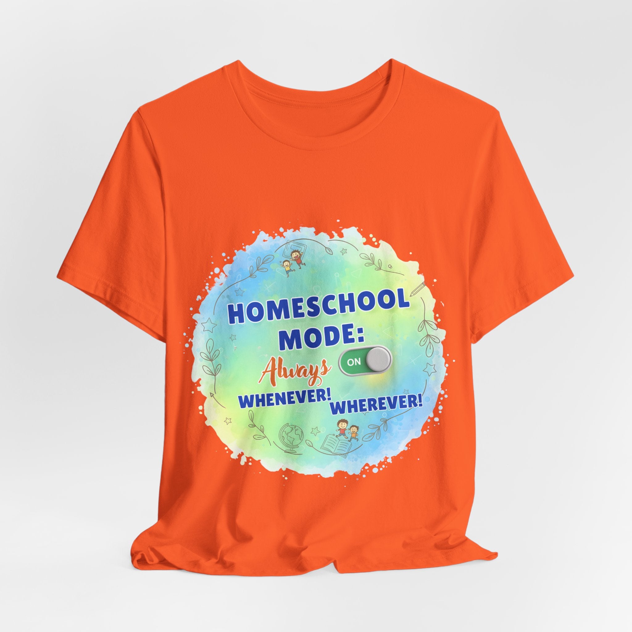 Homeschool Mode Tee — "Always On" Watercolor Kids & Parent Homeschool Shirt