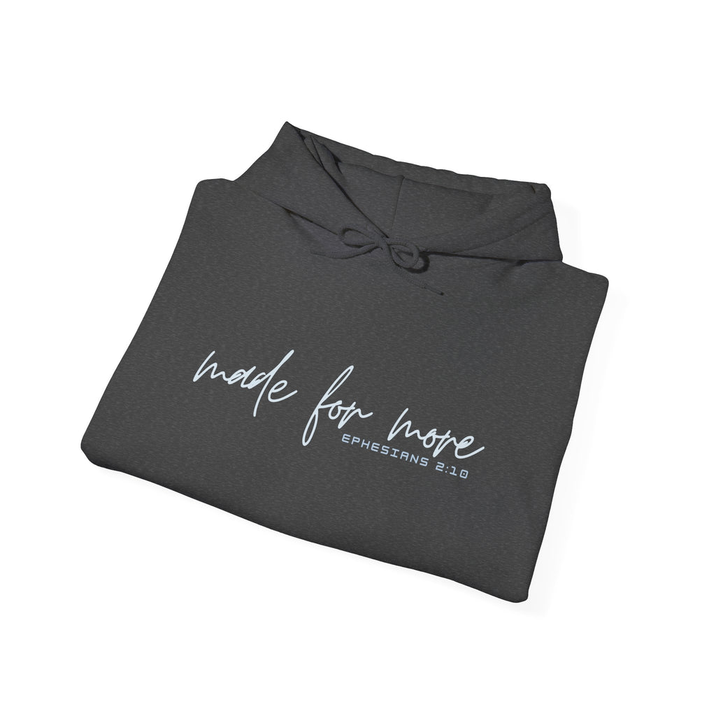 Made For More Hoodie — Inspirational Script Pullover for Women & Men