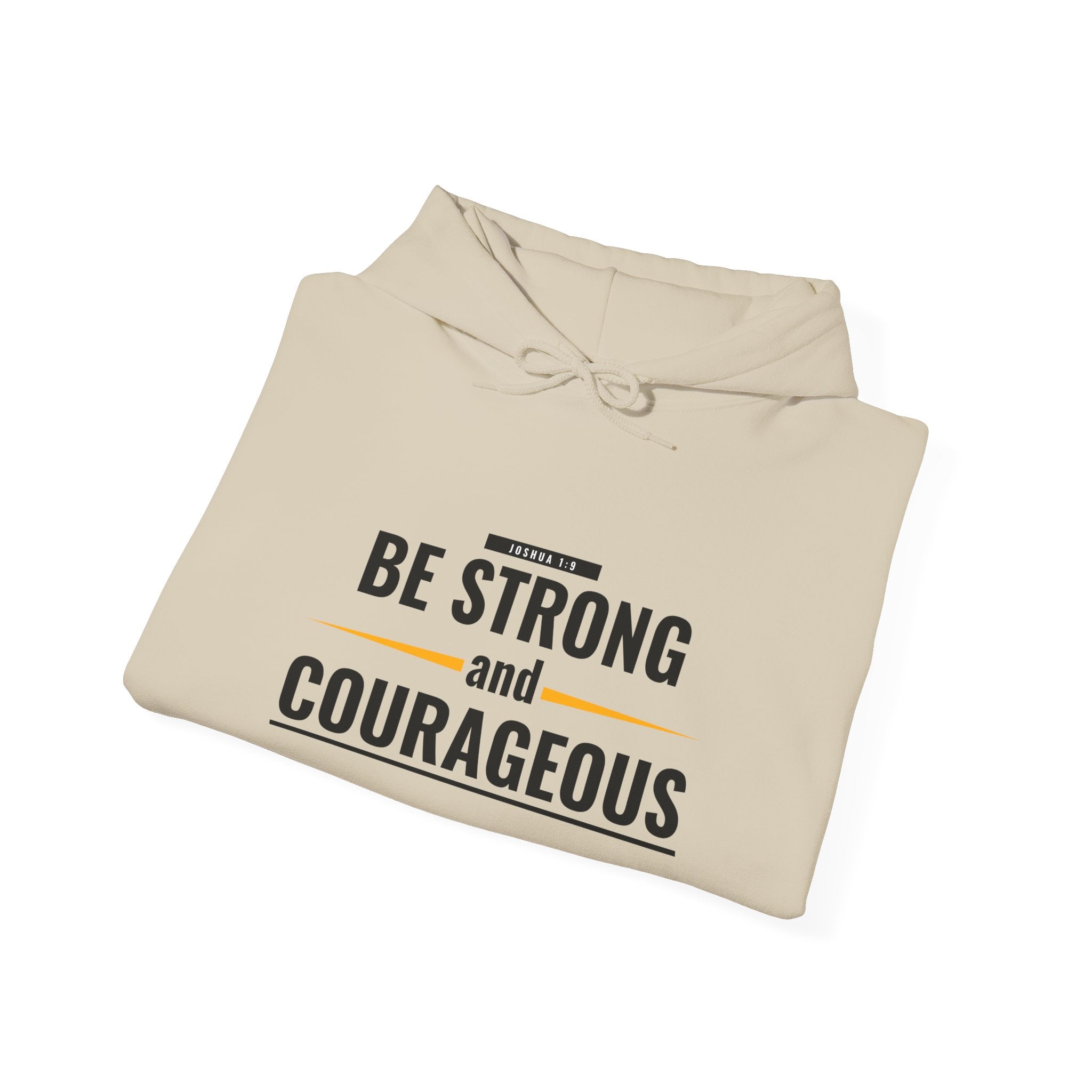 Be Strong and Courageous Hoodie — Inspirational Faith-Based Sweatshirt