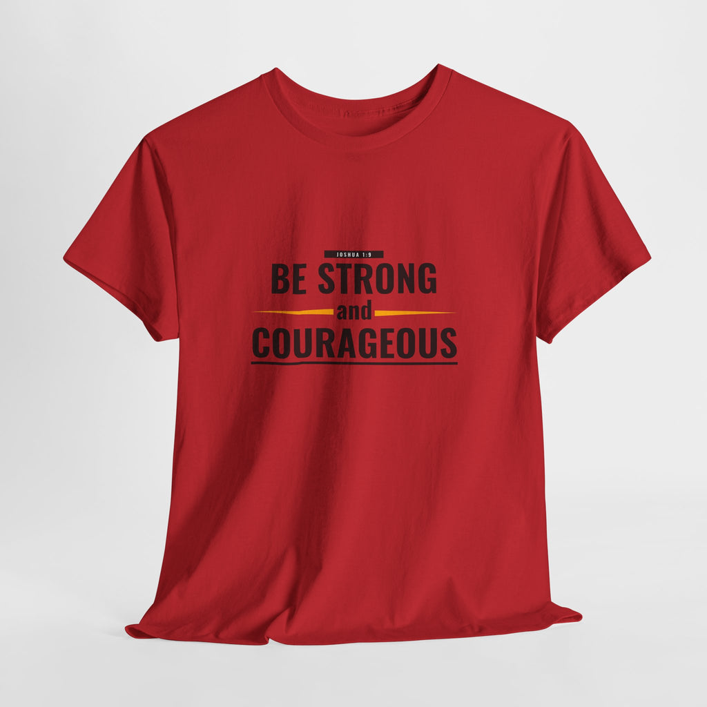 Be Strong and Courageous T-Shirt — Inspirational Faith Tee