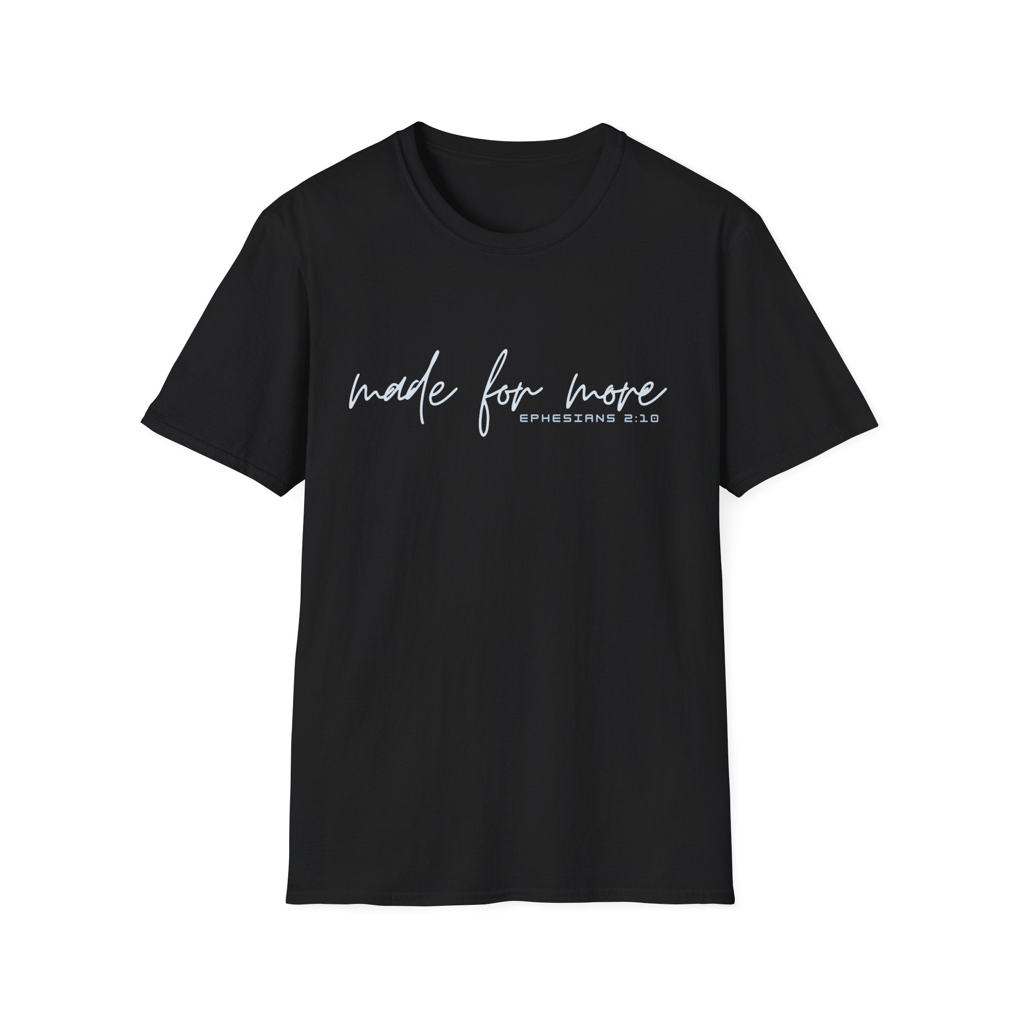 Made for More T-Shirt — "Ephesians 2:10" Inspirational Christian Tee