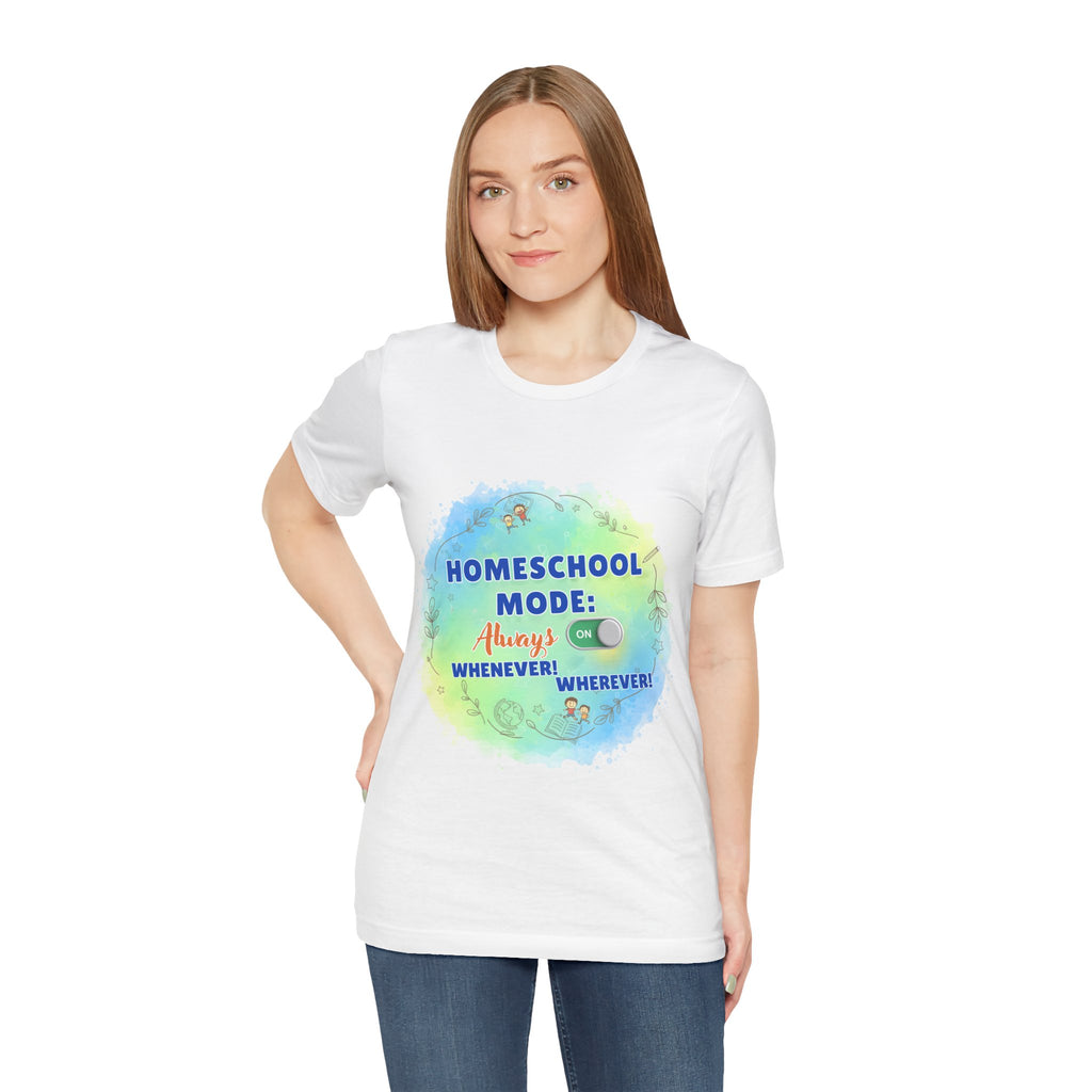 Homeschool Mode Tee — "Always On" Watercolor Kids & Parent Homeschool Shirt