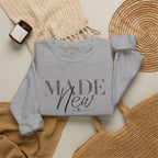 Minimalist Crewneck Sweatshirt "Made New" Pullover, Inspirational Christian Clothing, Aesthetic Daily Reminder Sweatshirt