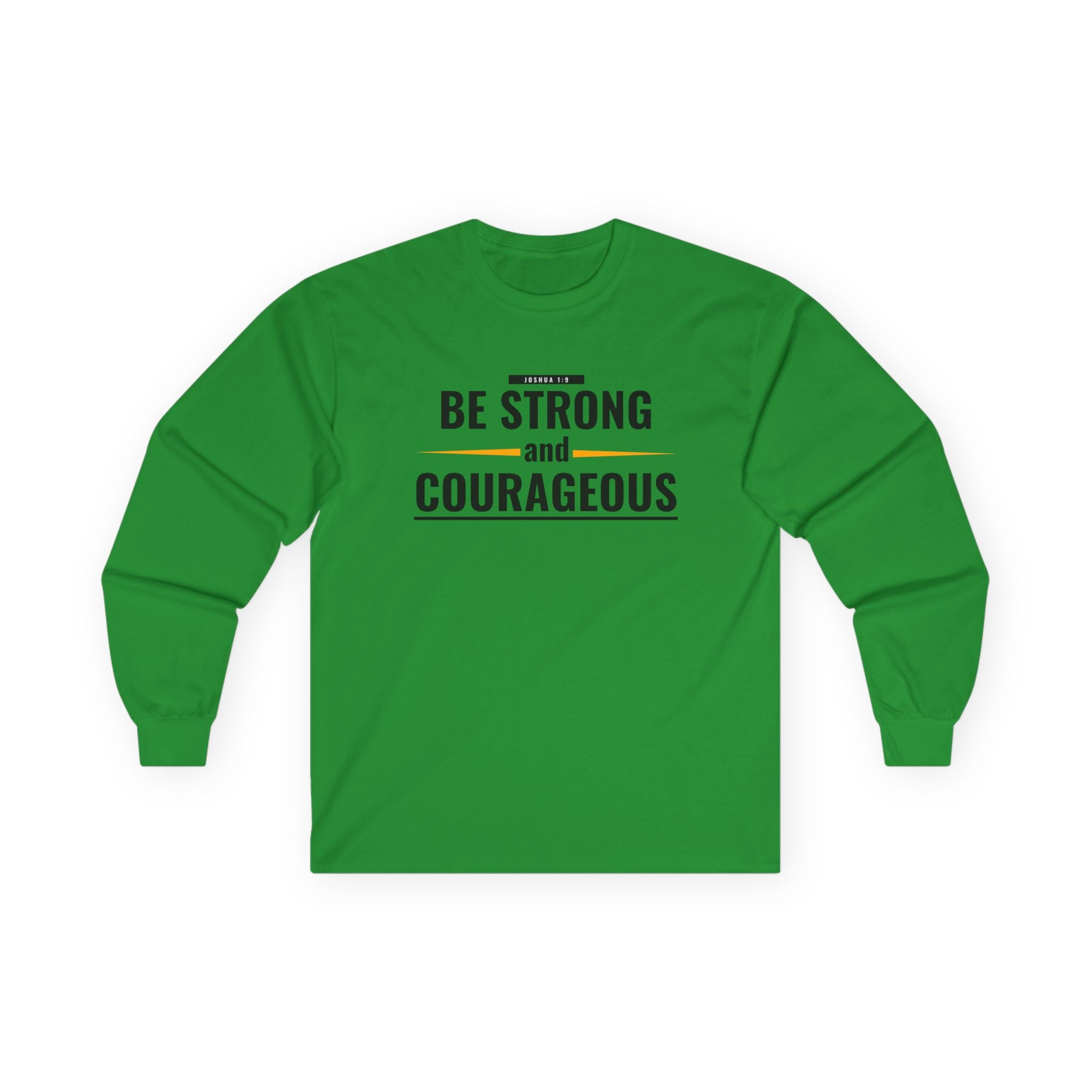 Be Strong and Courageous Long Sleeve Tee