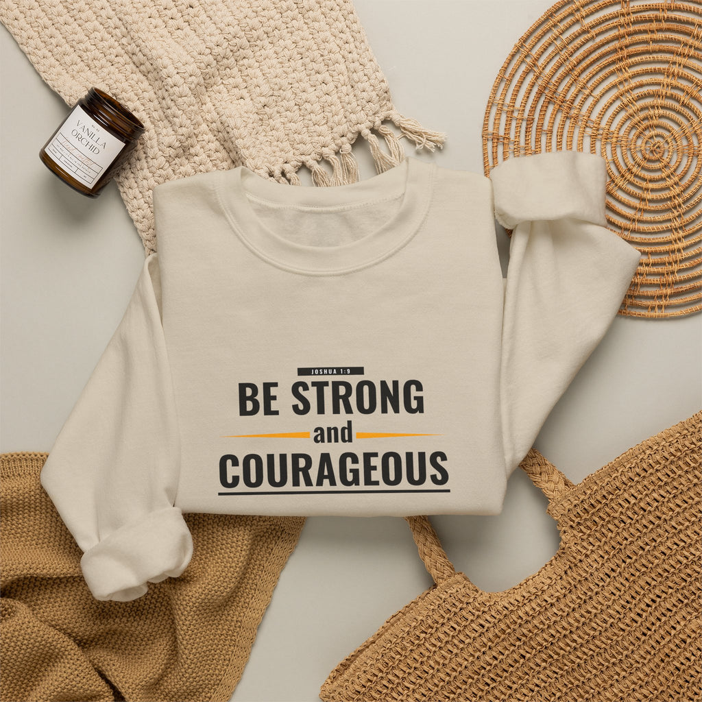 Inspirational Crewneck Sweatshirt "Be Strong and Courageous" Pullover, Joshua 1:9 Scripture Apparel, Motivational Christian Graphic Sweatshirt