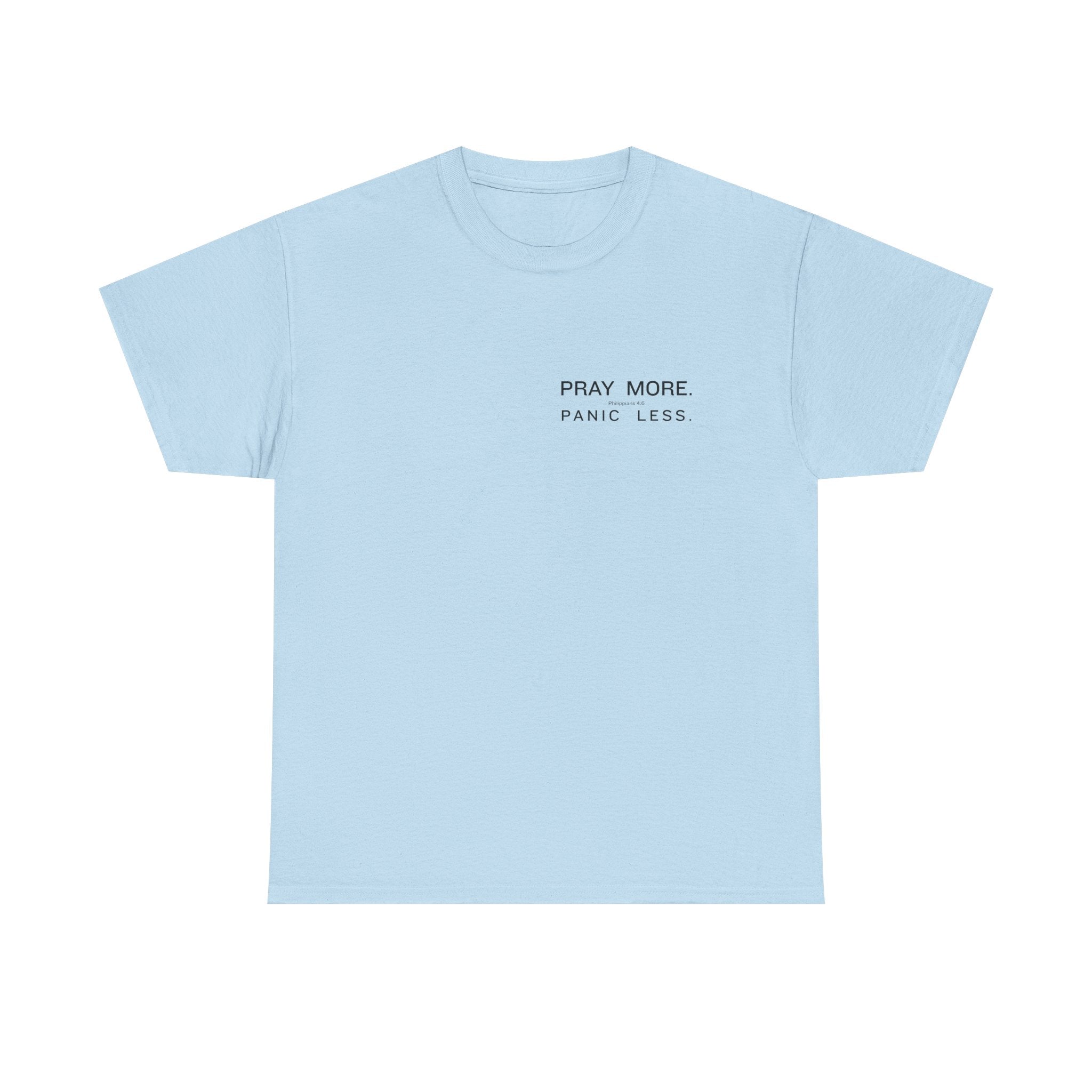 Pray More Tee — "Pray More, Panic Less" Christian Graphic T-Shirt