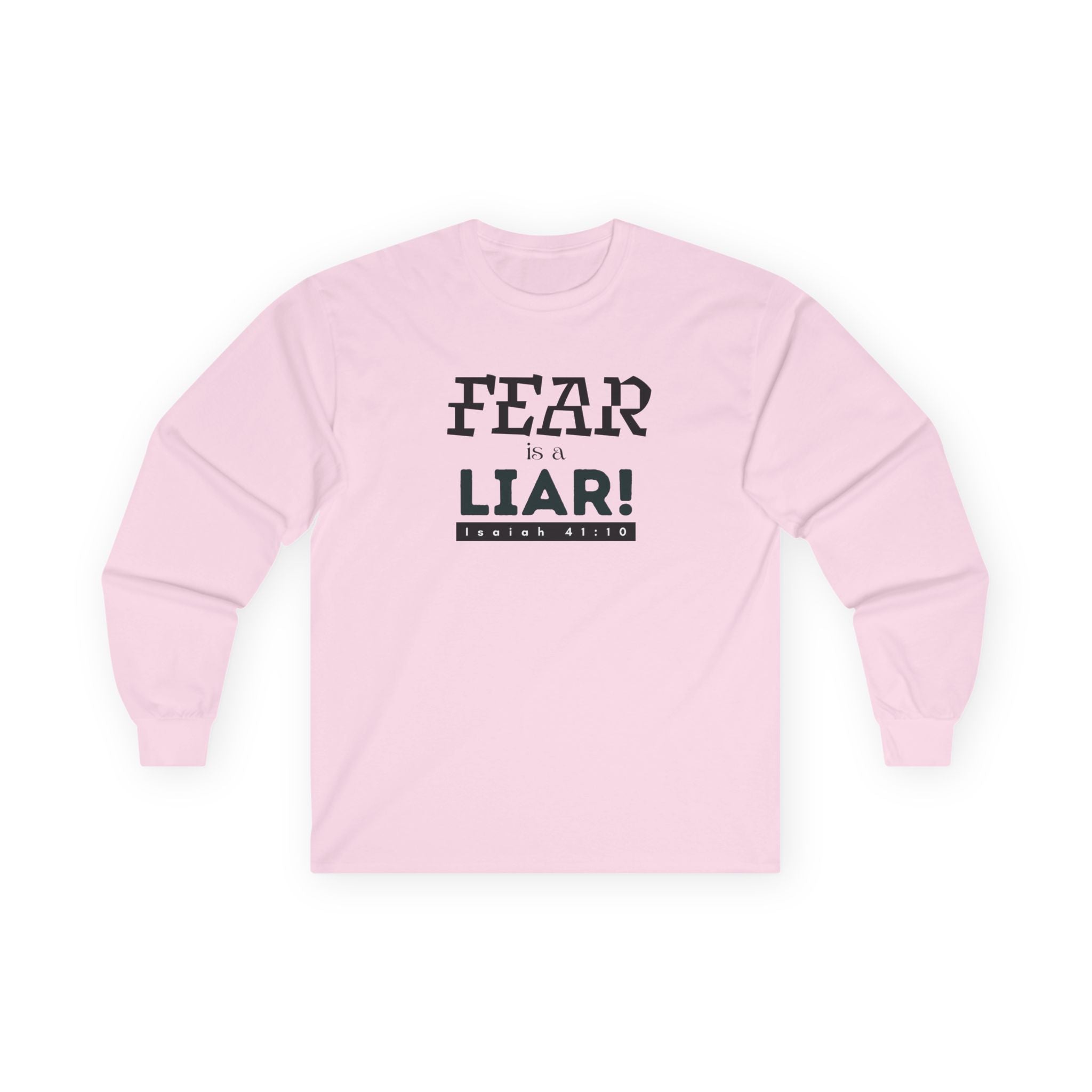 Fear Is a Liar Long Sleeve Tee