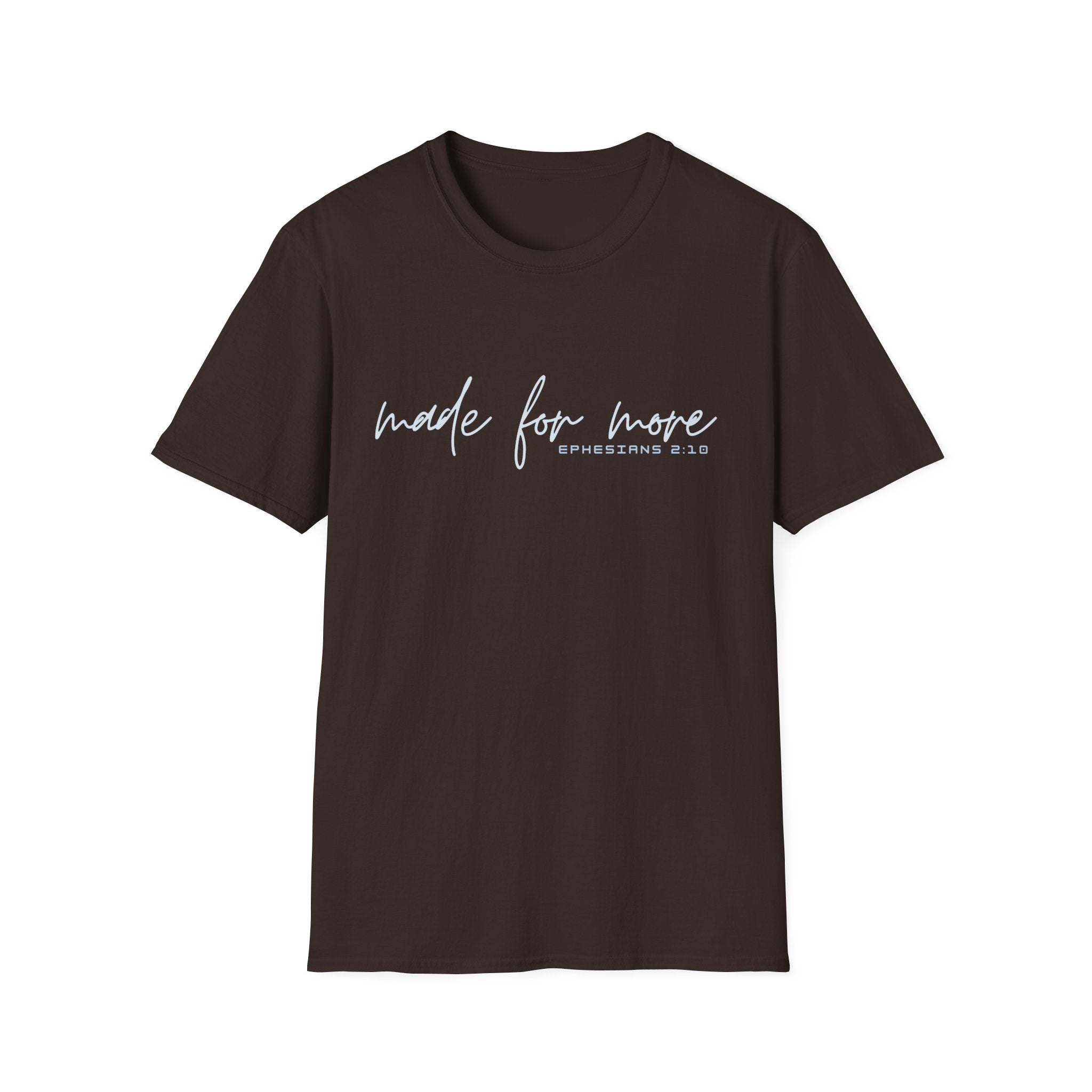 Made for More T-Shirt — "Ephesians 2:10" Inspirational Christian Tee