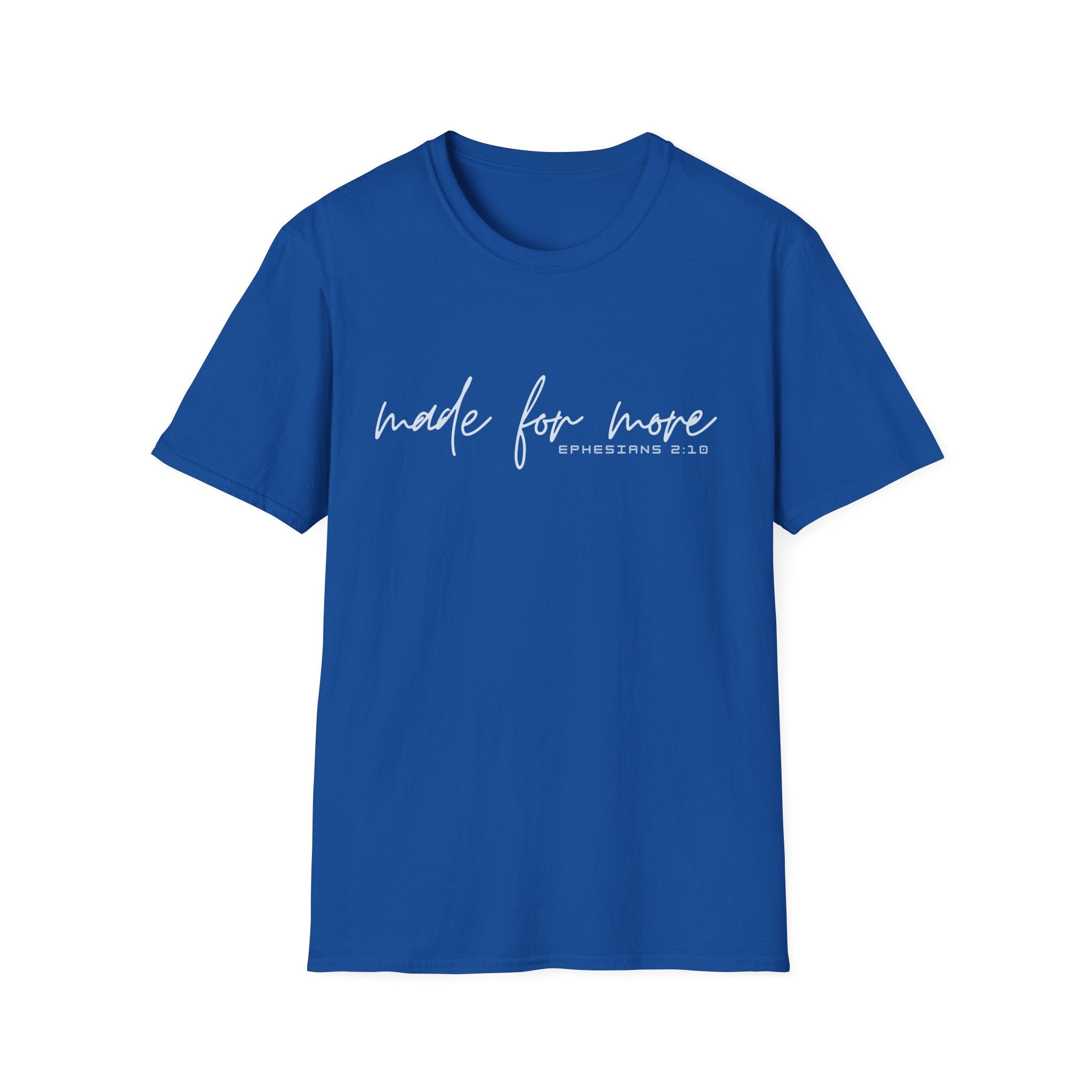 Made for More T-Shirt — "Ephesians 2:10" Inspirational Christian Tee