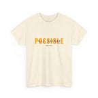 Possible T-Shirt — Inspirational "Possible" Graphic Tee (Optimism, Motivational Quote)
