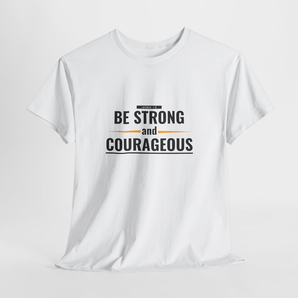 Be Strong and Courageous T-Shirt — Inspirational Faith Tee