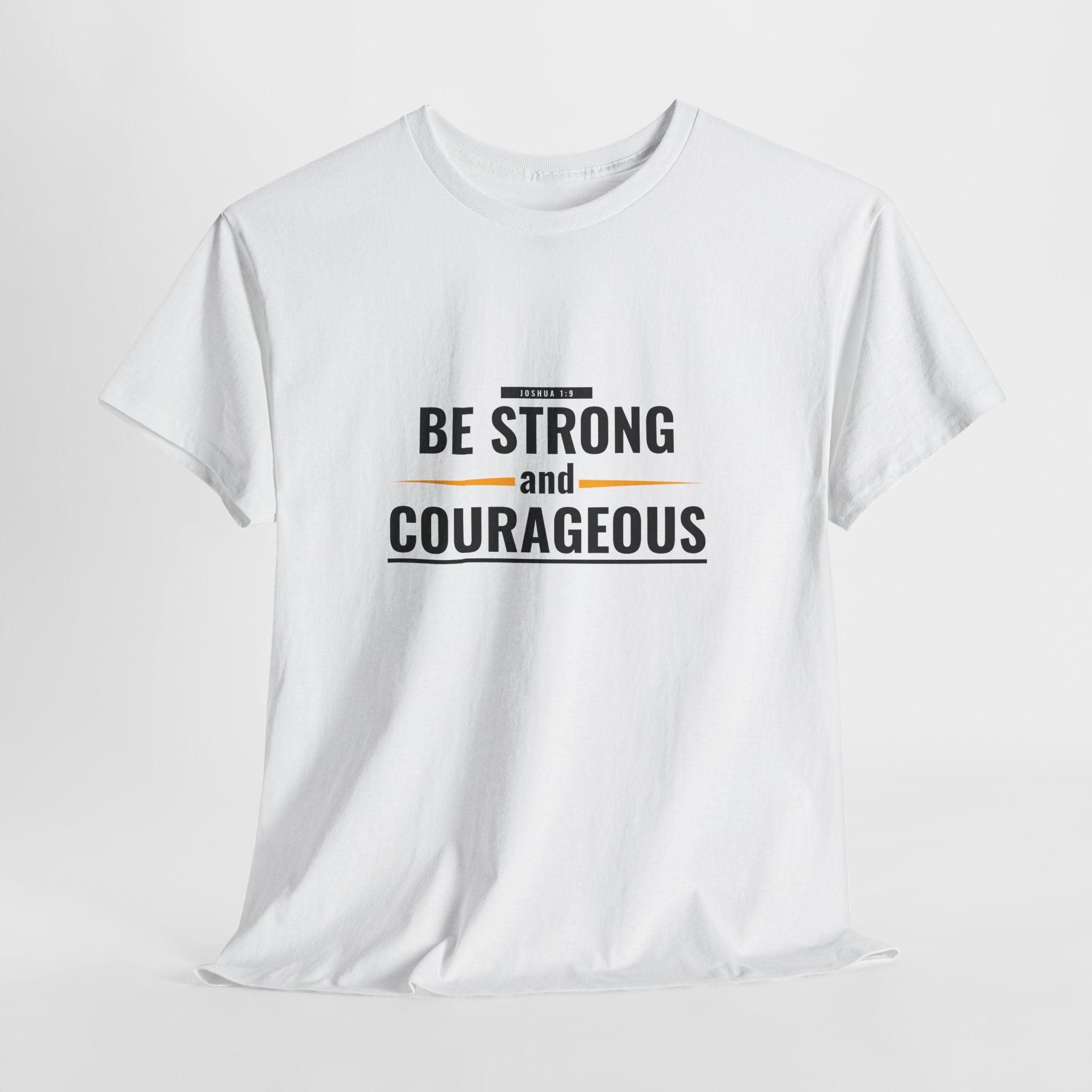 Be Strong and Courageous T-Shirt — Inspirational Faith Tee