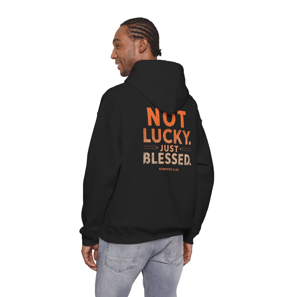Not Lucky Just Blessed Hoodie — Faith-Based Inspirational Pullover