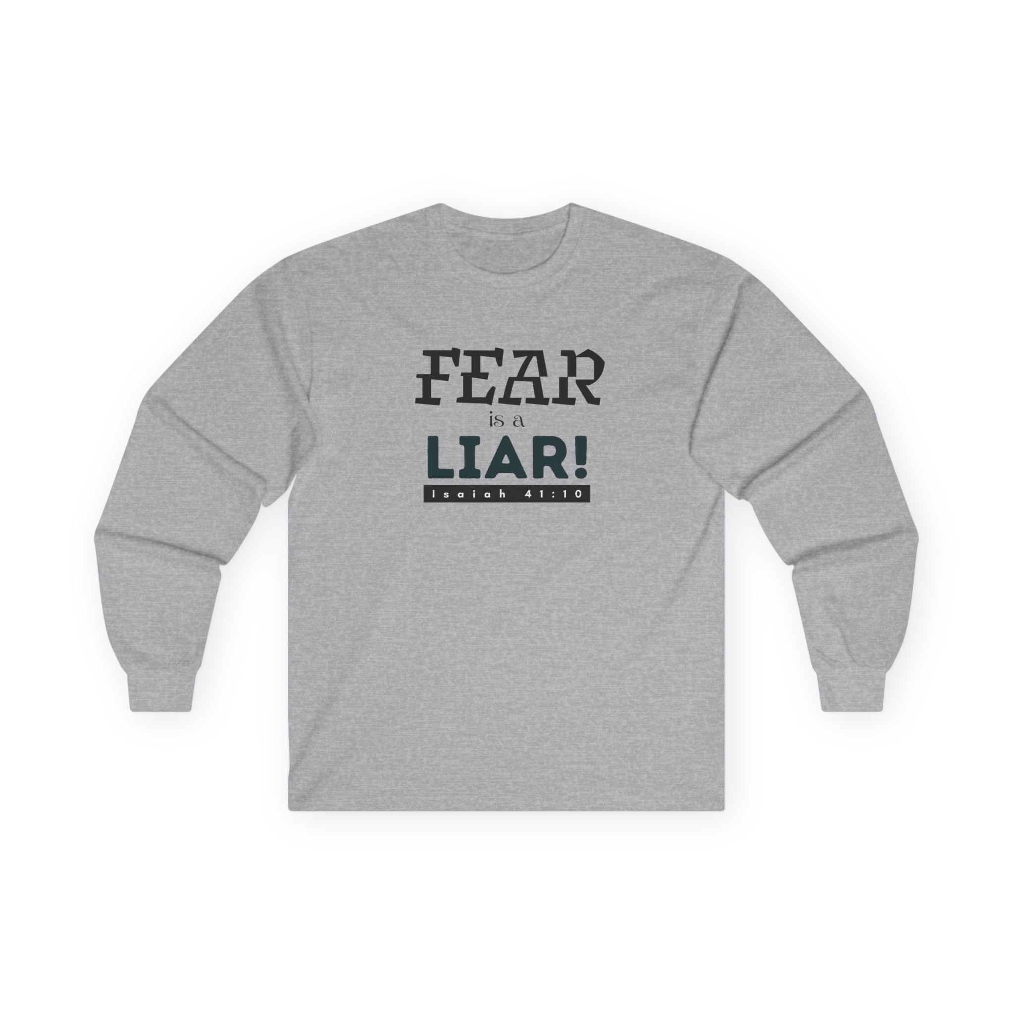 Fear Is a Liar Long Sleeve Tee