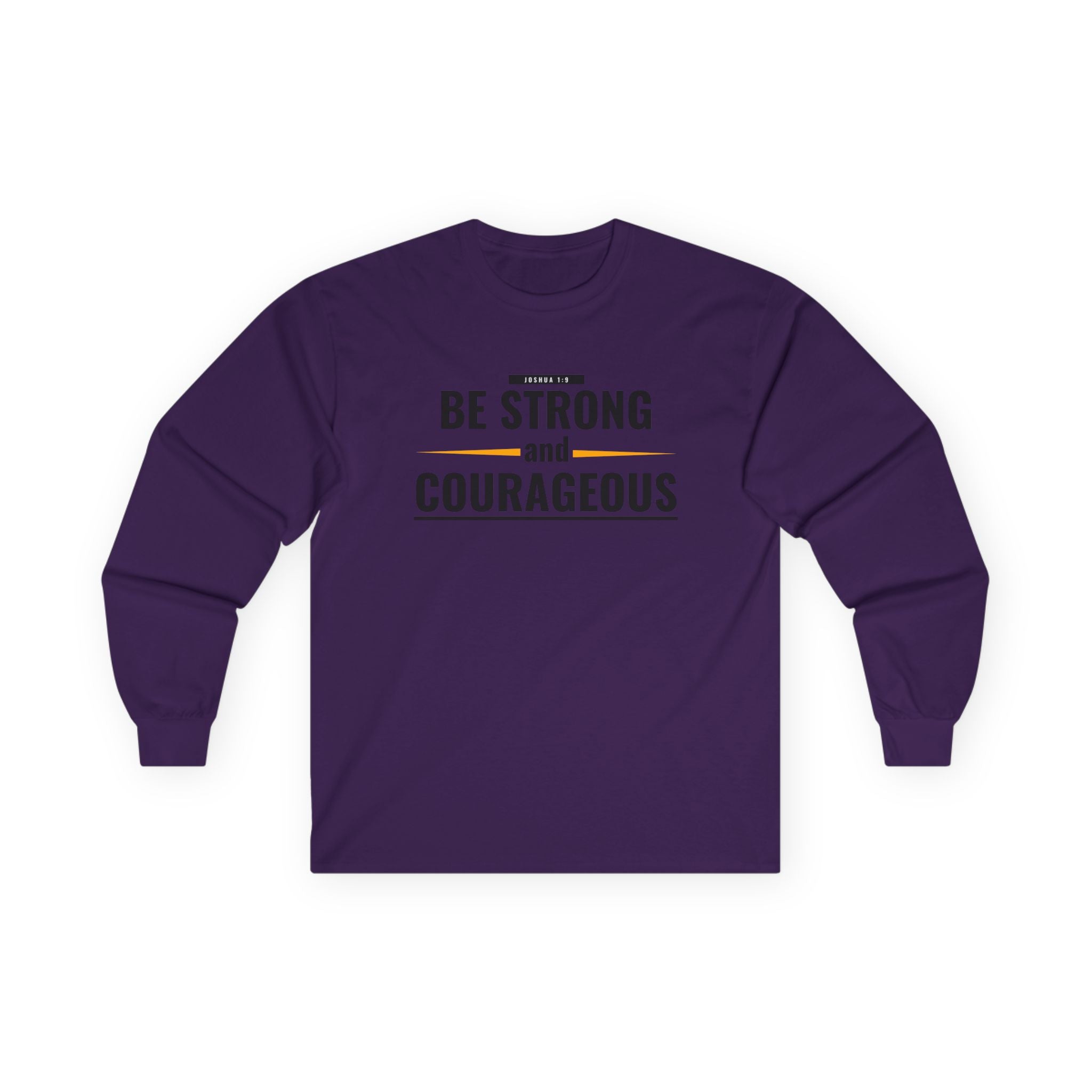 Be Strong and Courageous Long Sleeve Tee