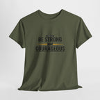 Be Strong and Courageous T-Shirt — Inspirational Faith Tee