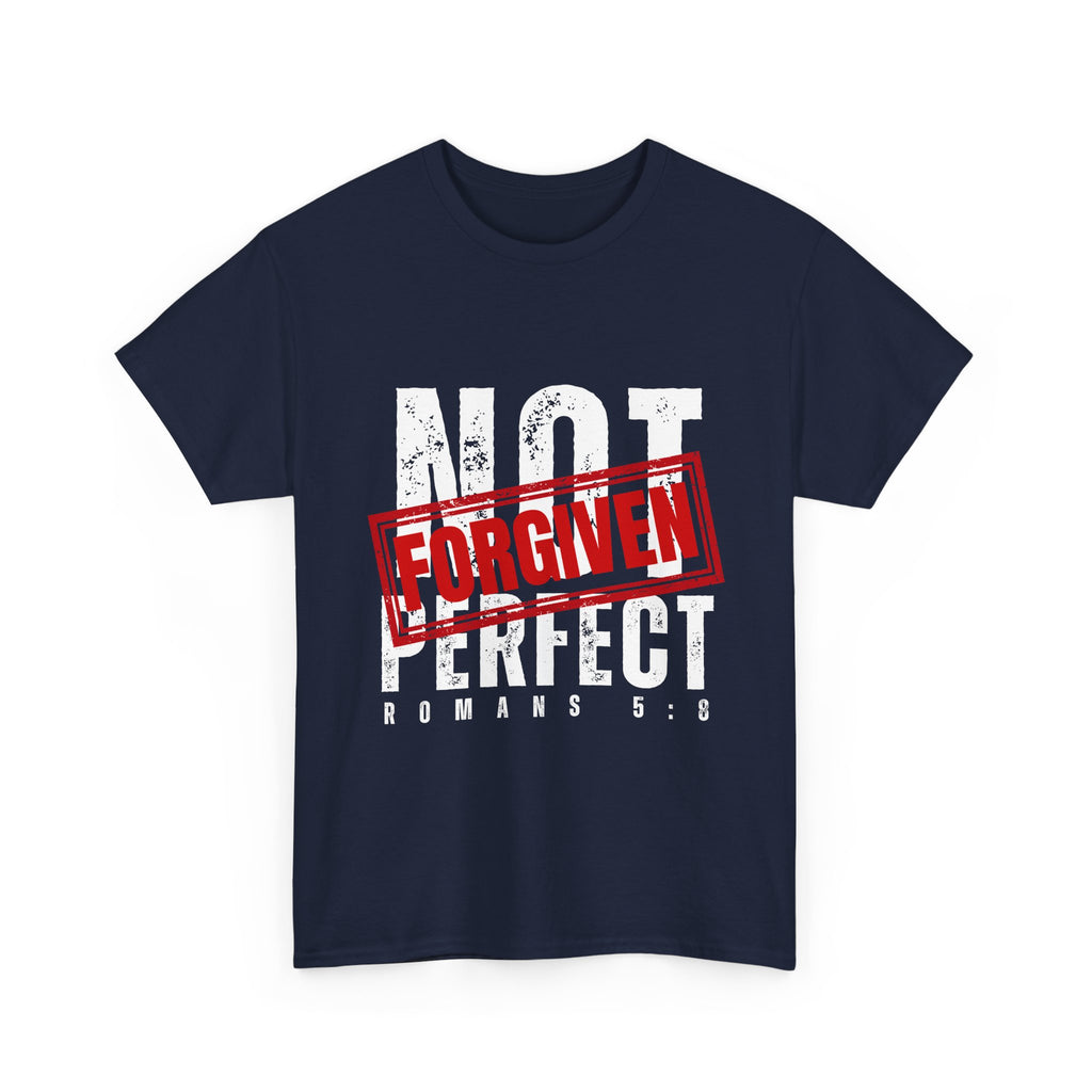 Christian Tee — "Not Perfect, Forgiven" Romans 5:8 Graphic T-Shirt (Still Loved / Still Chosen)