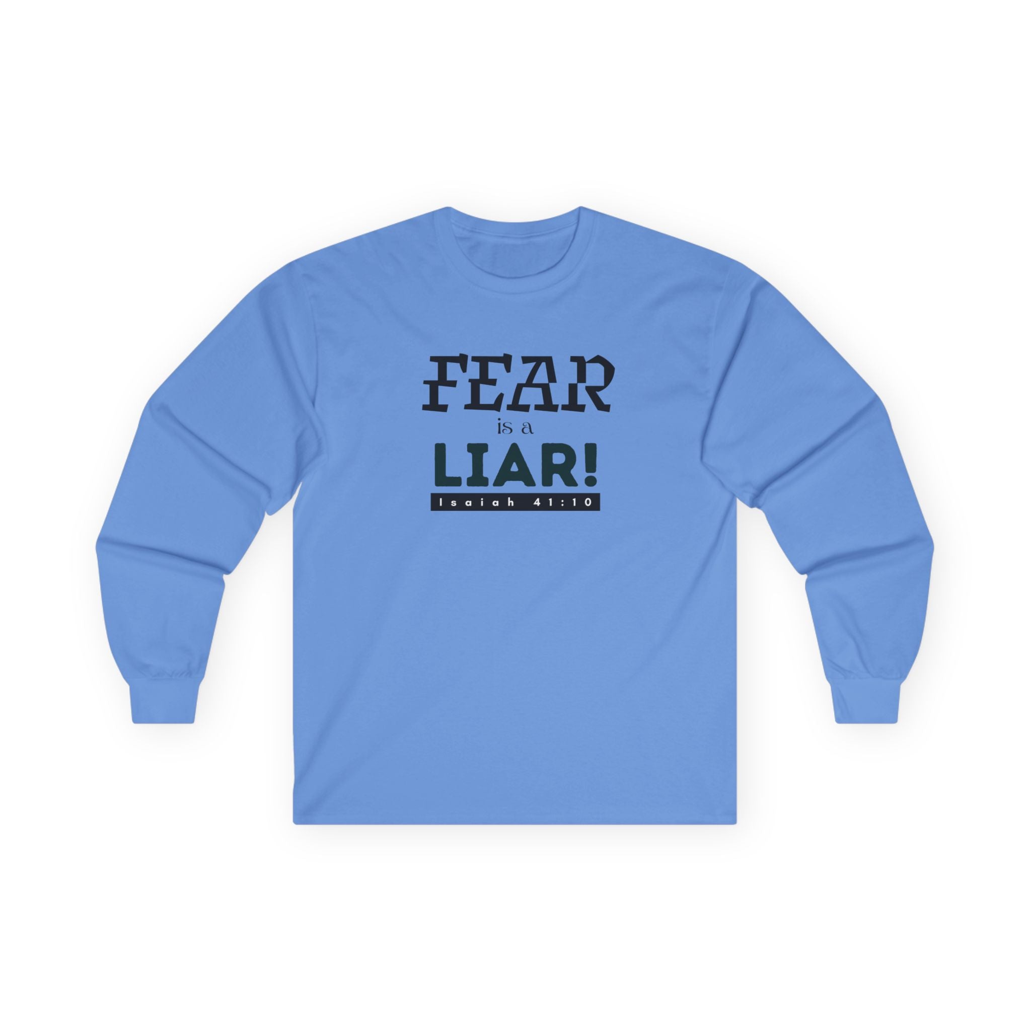 Fear Is a Liar Long Sleeve Tee