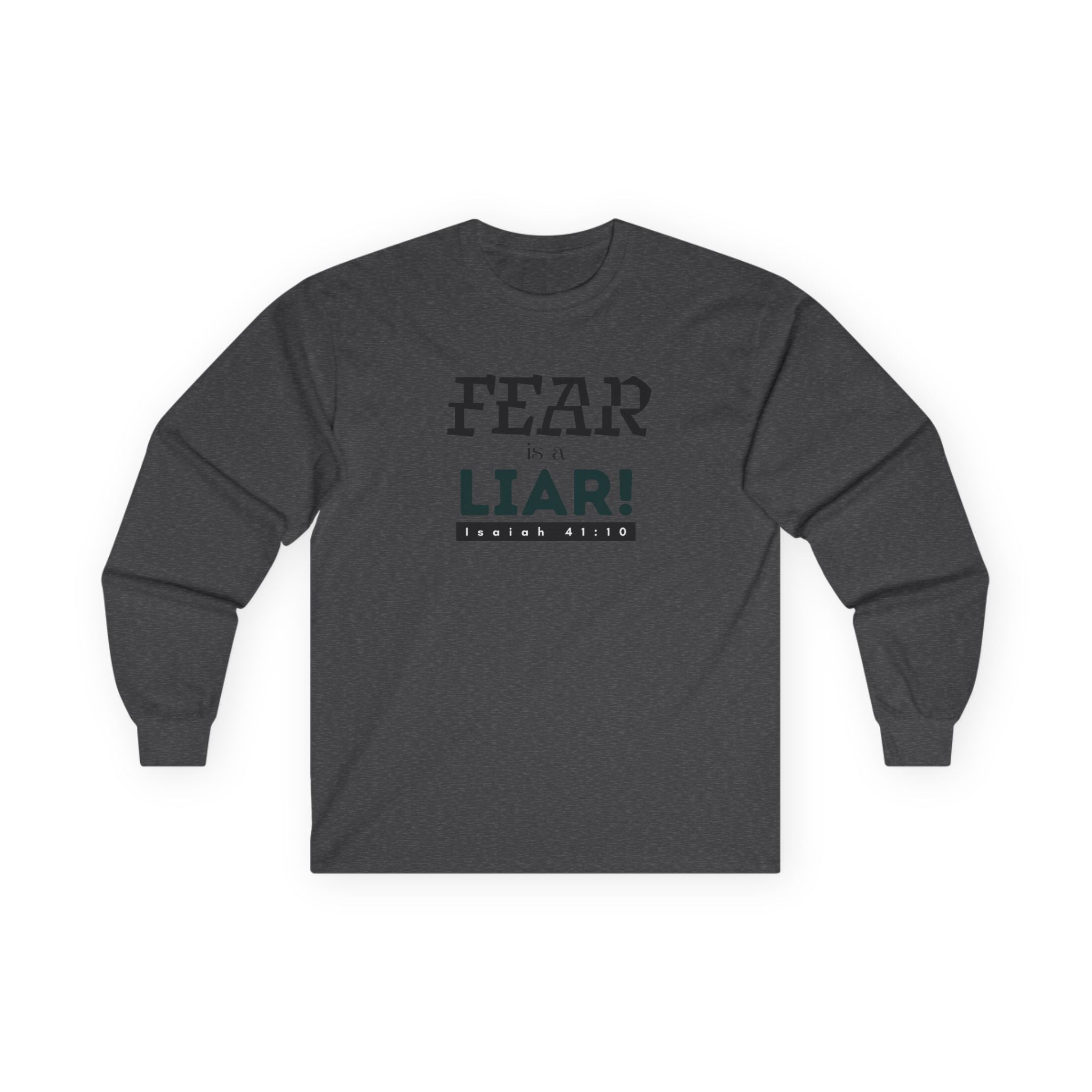 Fear Is a Liar Long Sleeve Tee