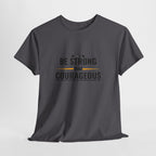 Be Strong and Courageous T-Shirt — Inspirational Faith Tee
