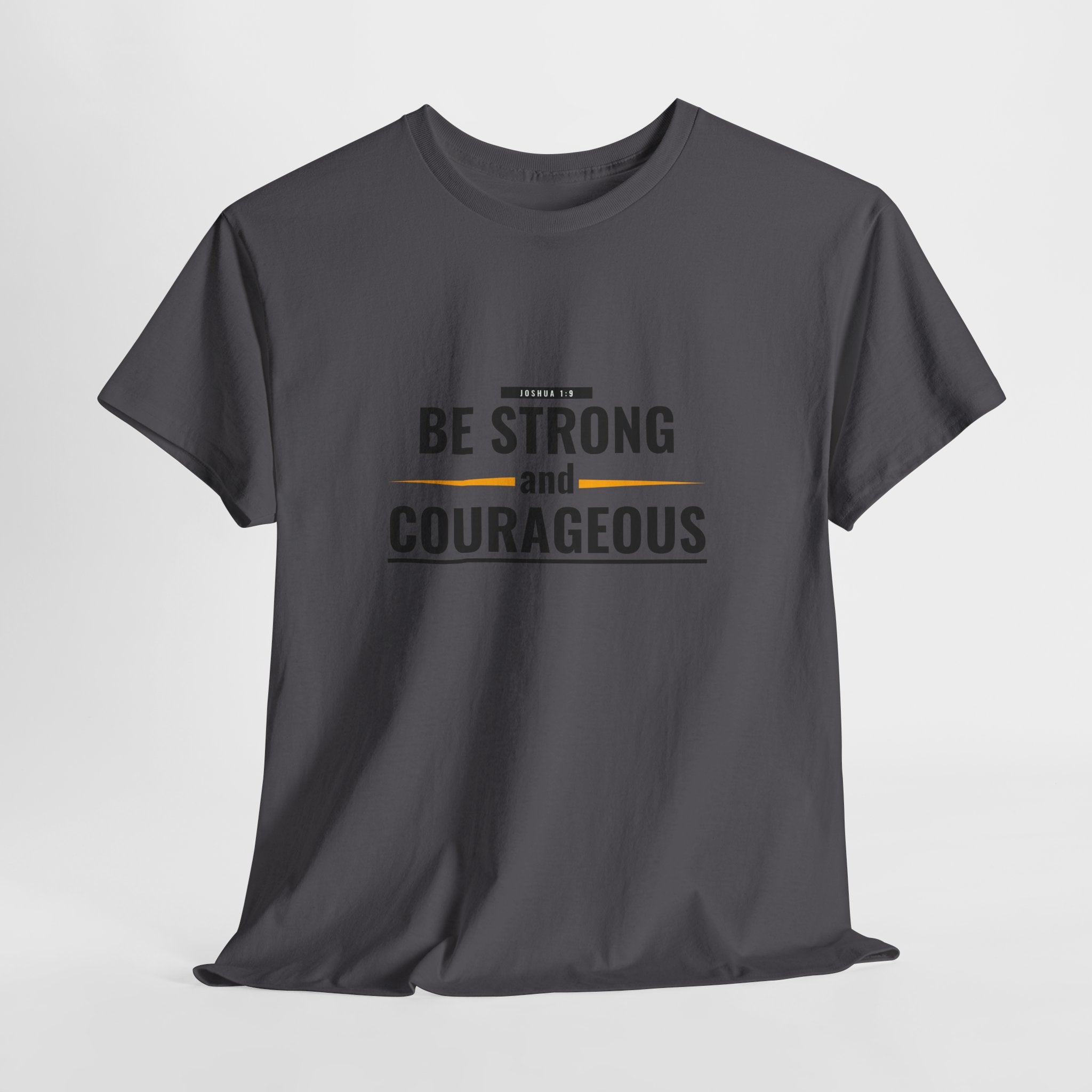Be Strong and Courageous T-Shirt — Inspirational Faith Tee
