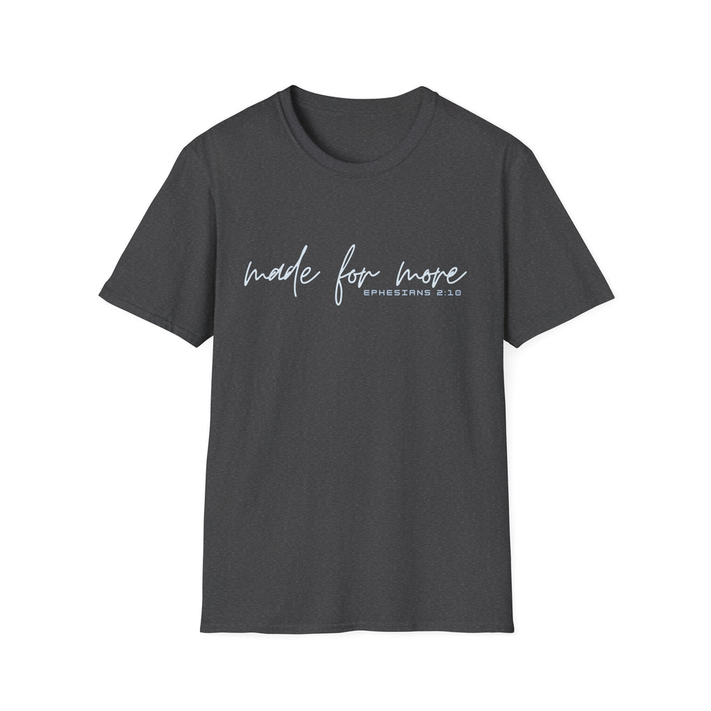 Made for More T-Shirt — "Ephesians 2:10" Inspirational Christian Tee
