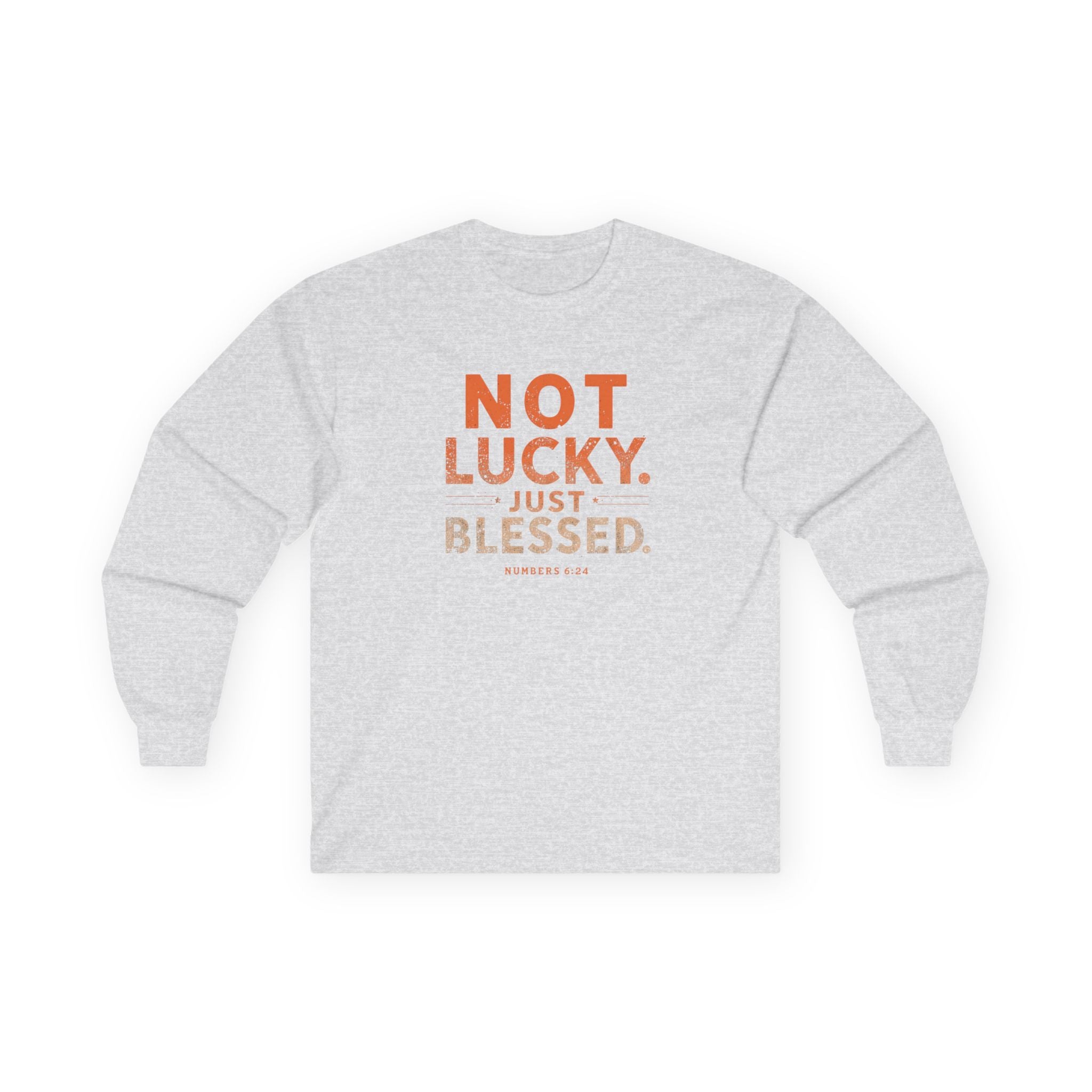 Long Sleeve Tee — "Not Lucky Just Blessed" Inspirational Christian Shirt