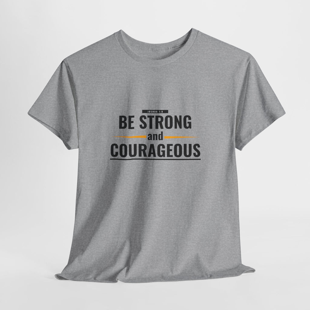 Be Strong and Courageous T-Shirt — Inspirational Faith Tee