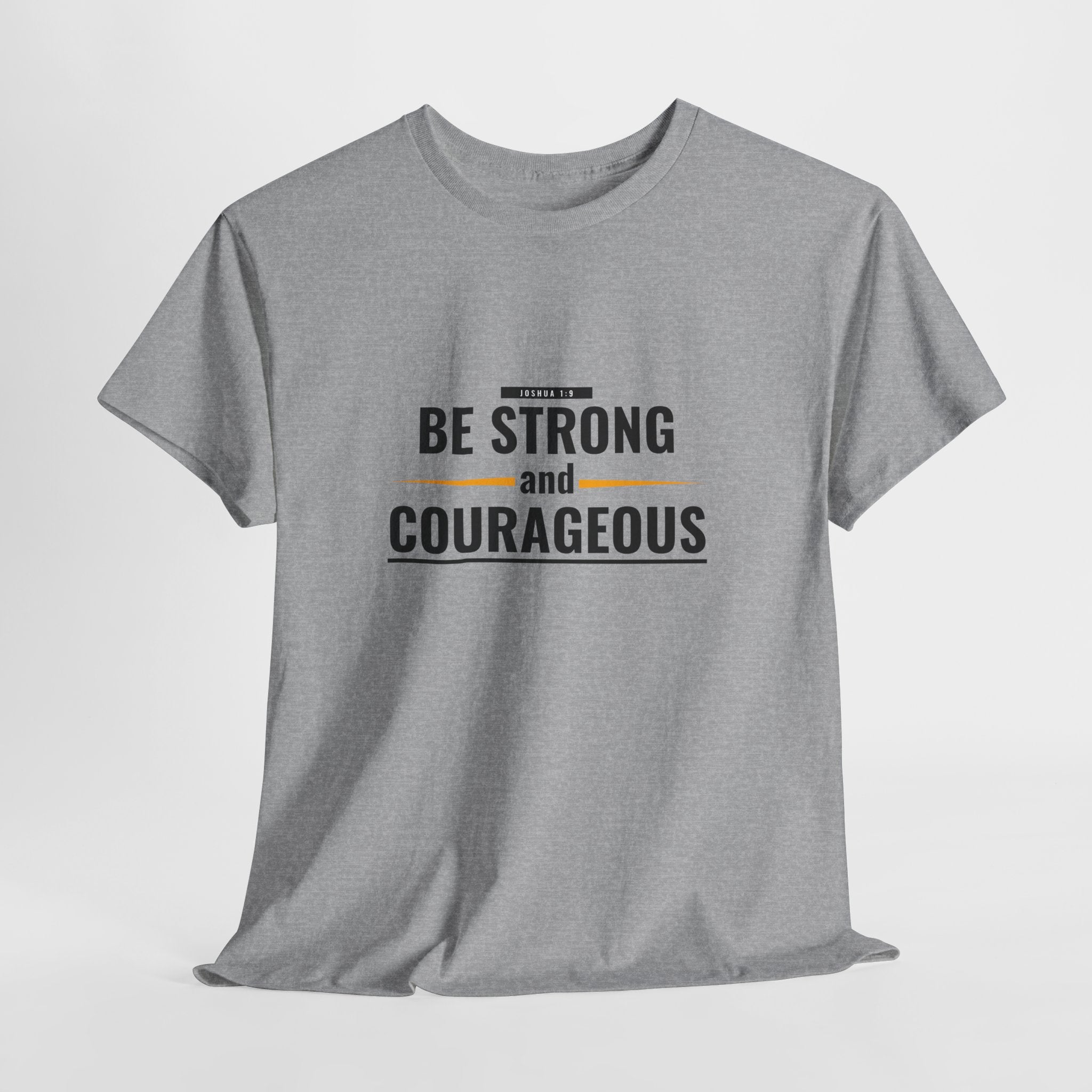 Be Strong and Courageous T-Shirt — Inspirational Faith Tee